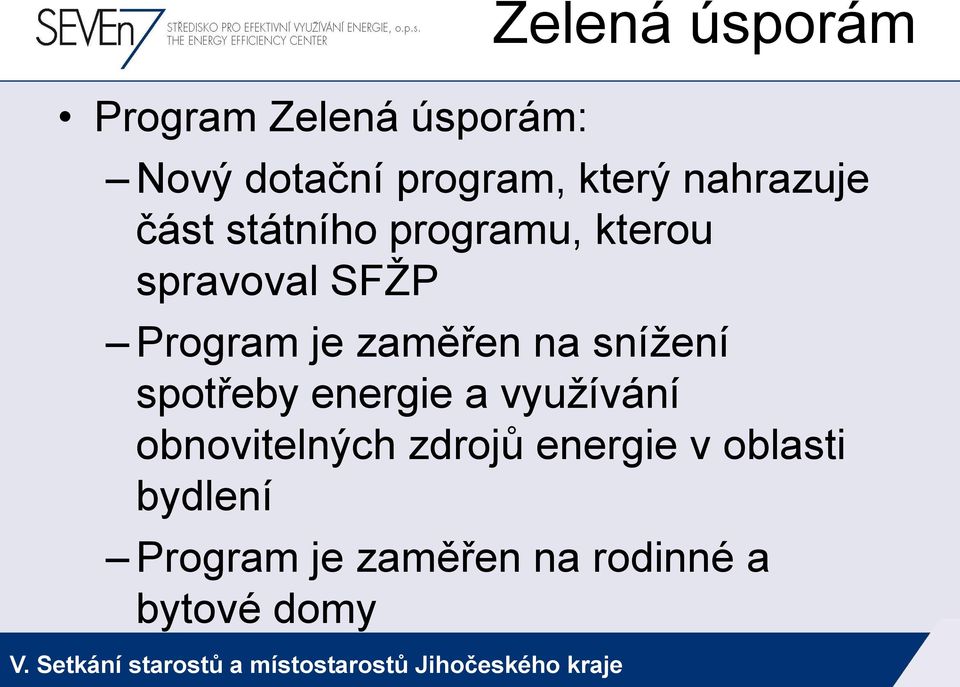 zaměřen na snížení spotřeby energie a využívání obnovitelných