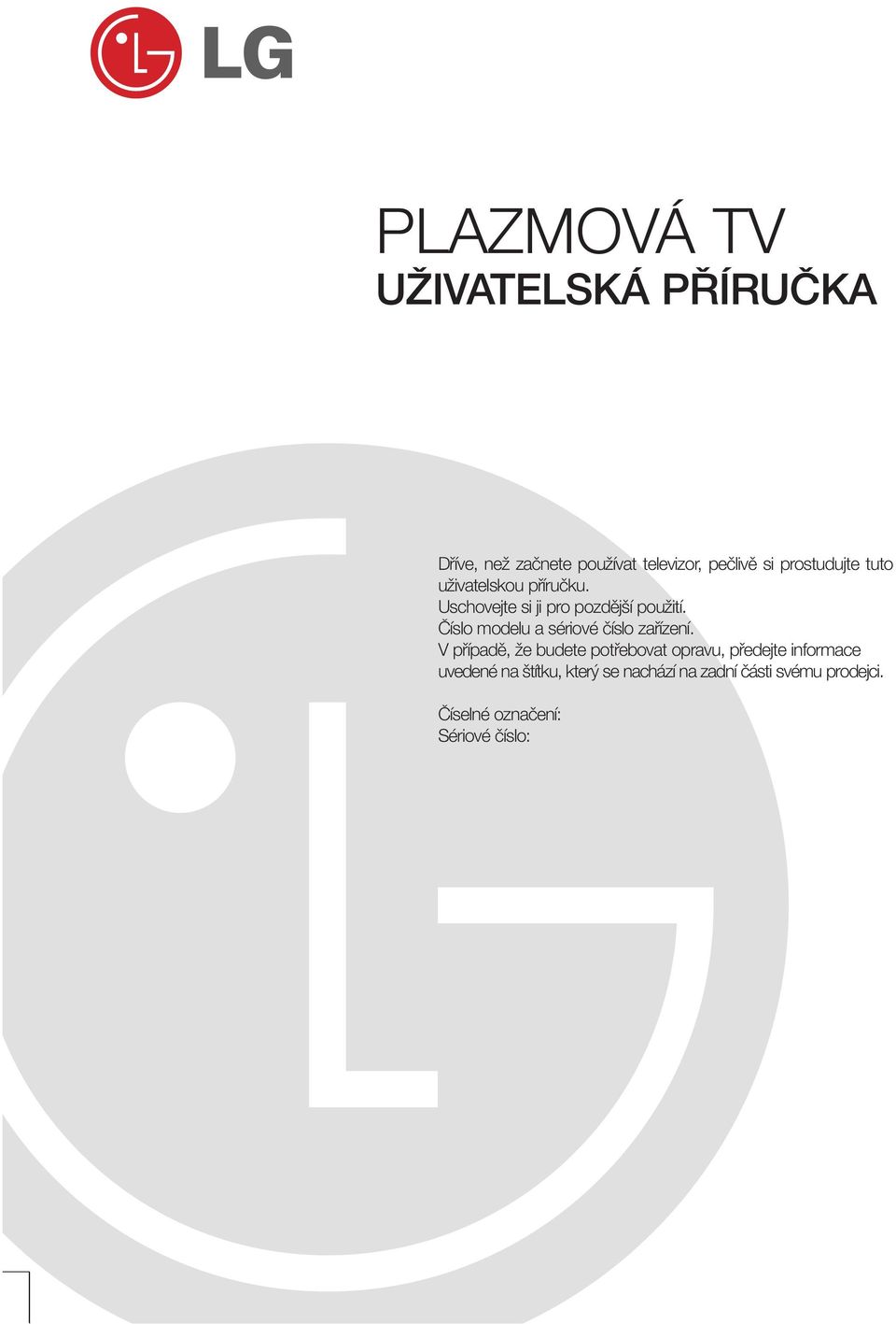 âíslo modelu a sériové ãíslo zafiízení.