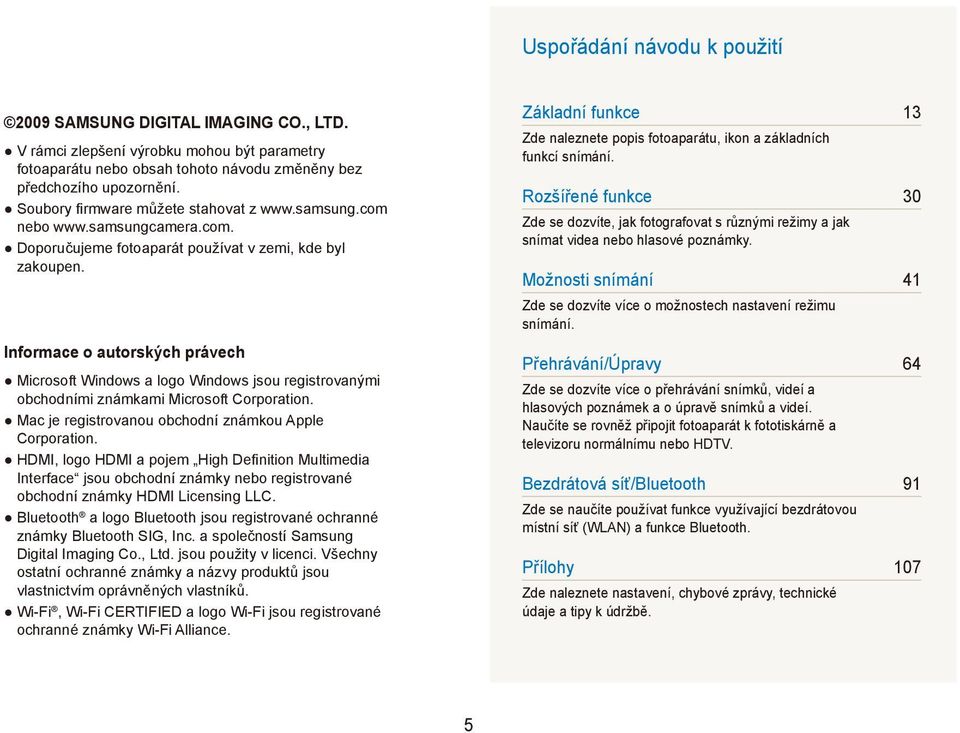 Informace o autorských právech Microsoft Windows a logo Windows jsou registrovanými obchodními známkami Microsoft Corporation. Mac je registrovanou obchodní známkou Apple Corporation.