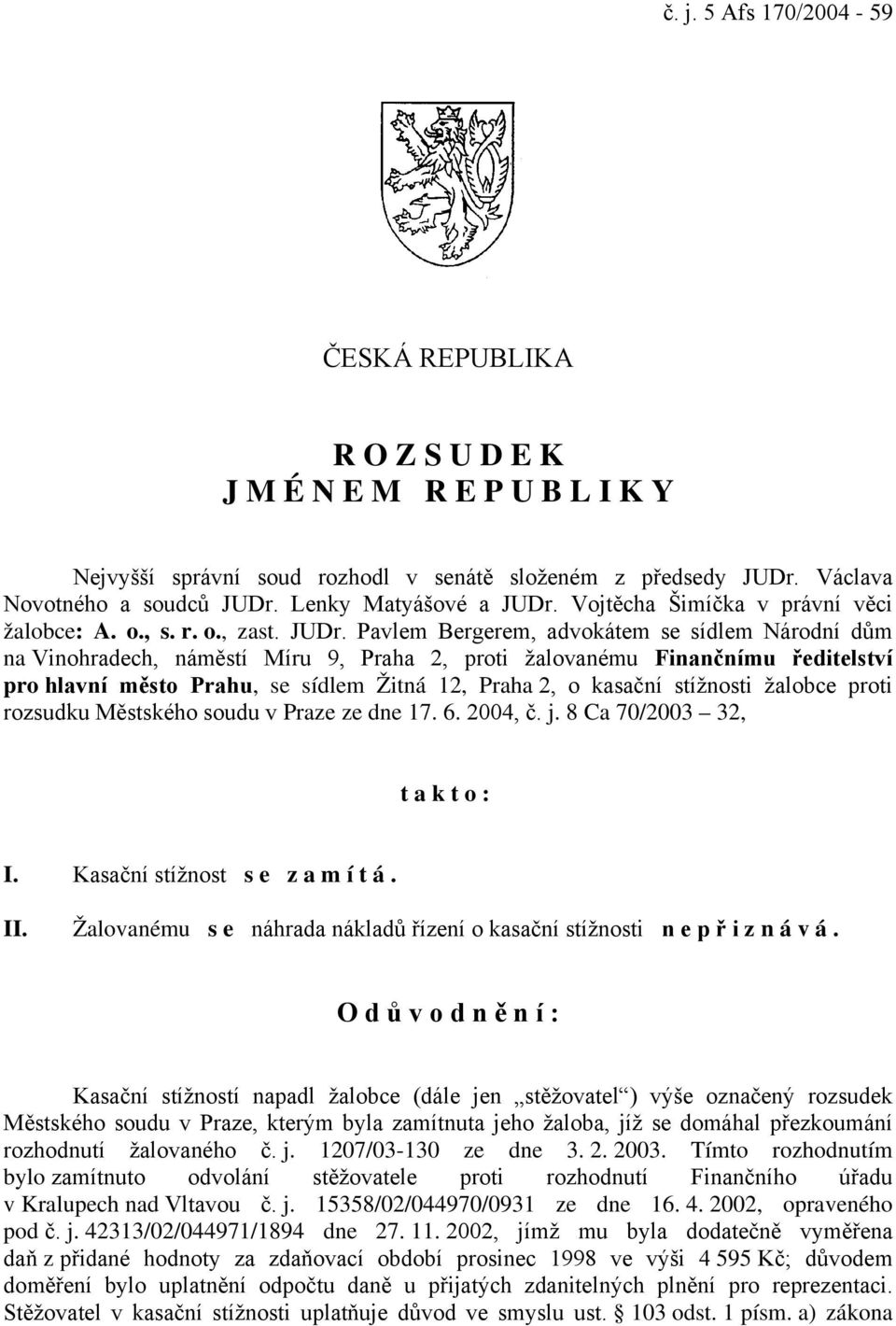 Vojtěcha Šimíčka v právní věci žalobce: A. o., s. r. o., zast. JUDr.