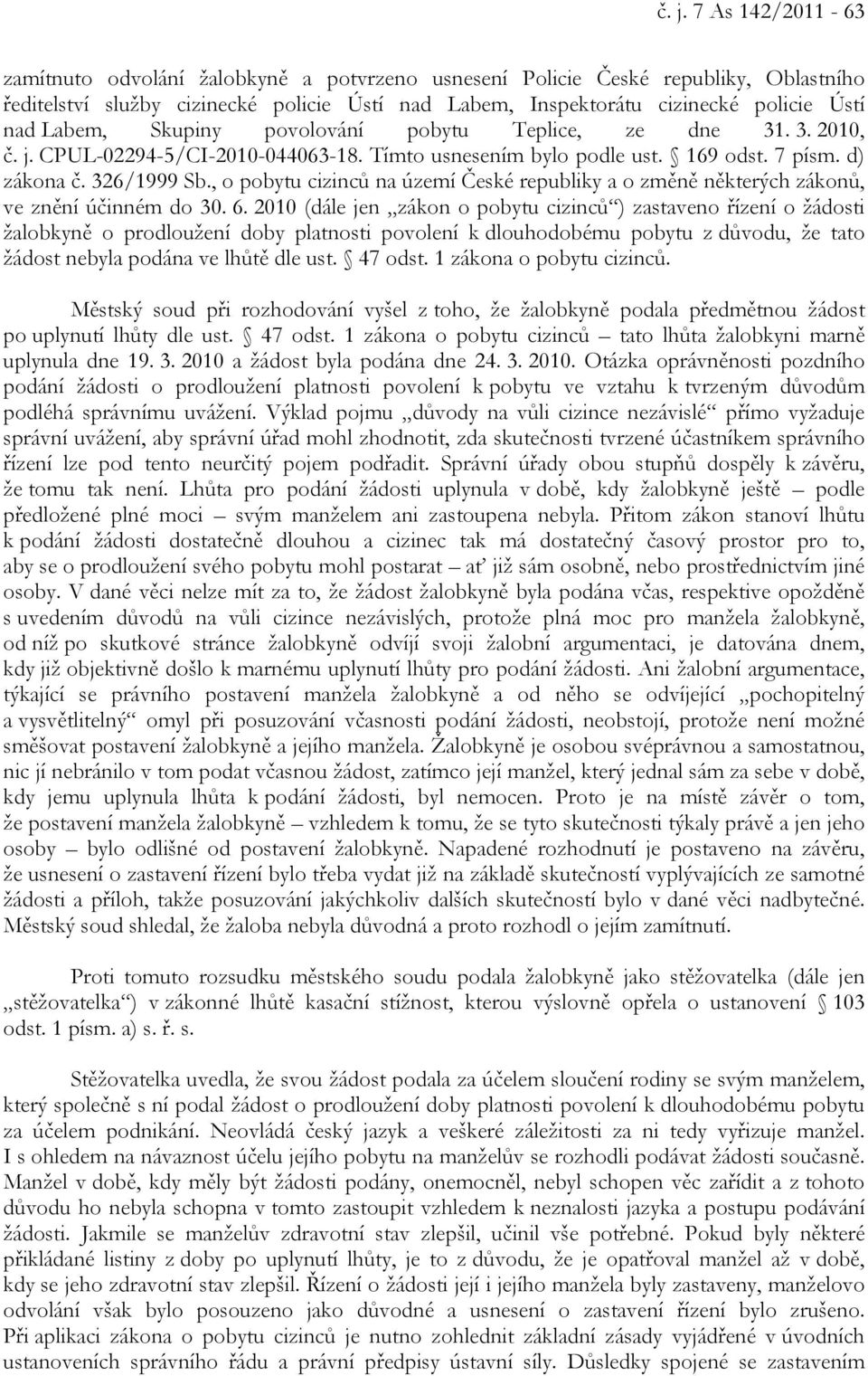 , o pobytu cizinců na území České republiky a o změně některých zákonů, ve znění účinném do 30. 6.