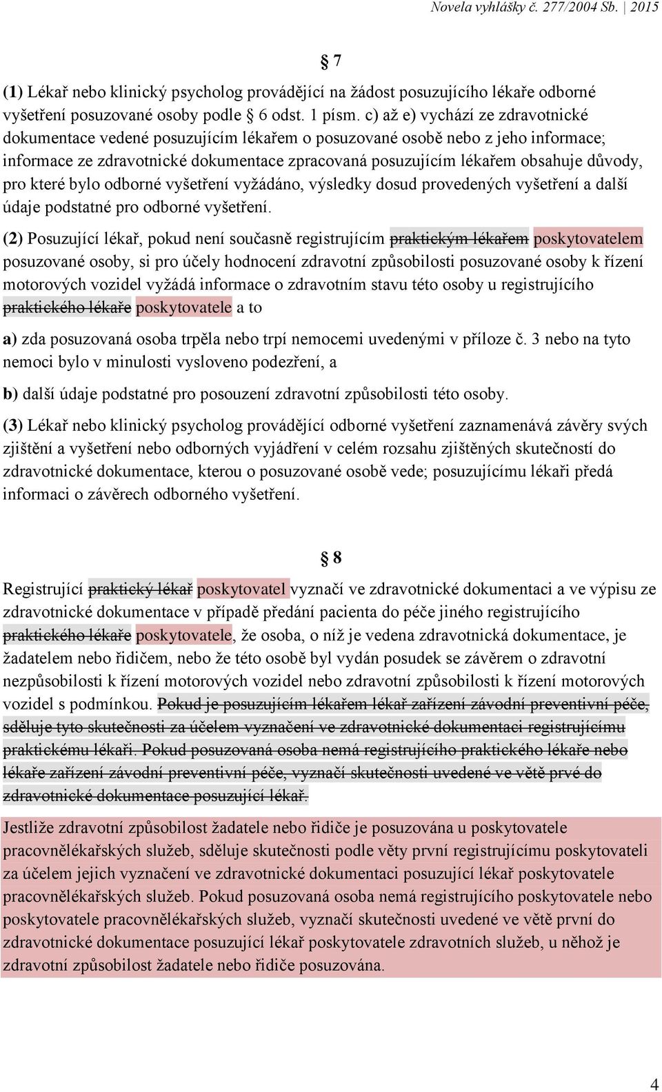 pro které bylo odborné vyšetření vyžádáno, výsledky dosud provedených vyšetření a další údaje podstatné pro odborné vyšetření.