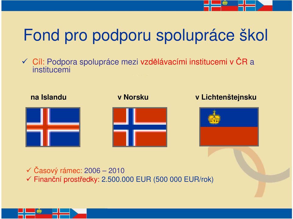 institucemi na Islandu v Norsku v Lichtenštejnsku