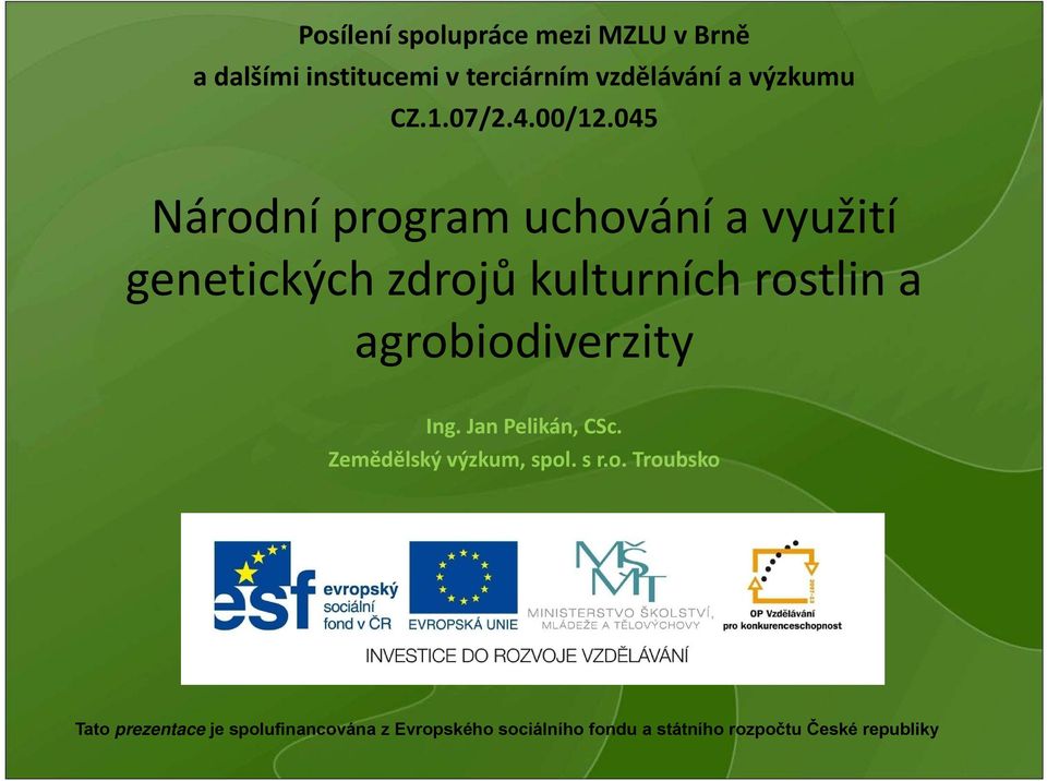 045 Národní program uchování a využití genetických zdrojů kulturních rostlin a