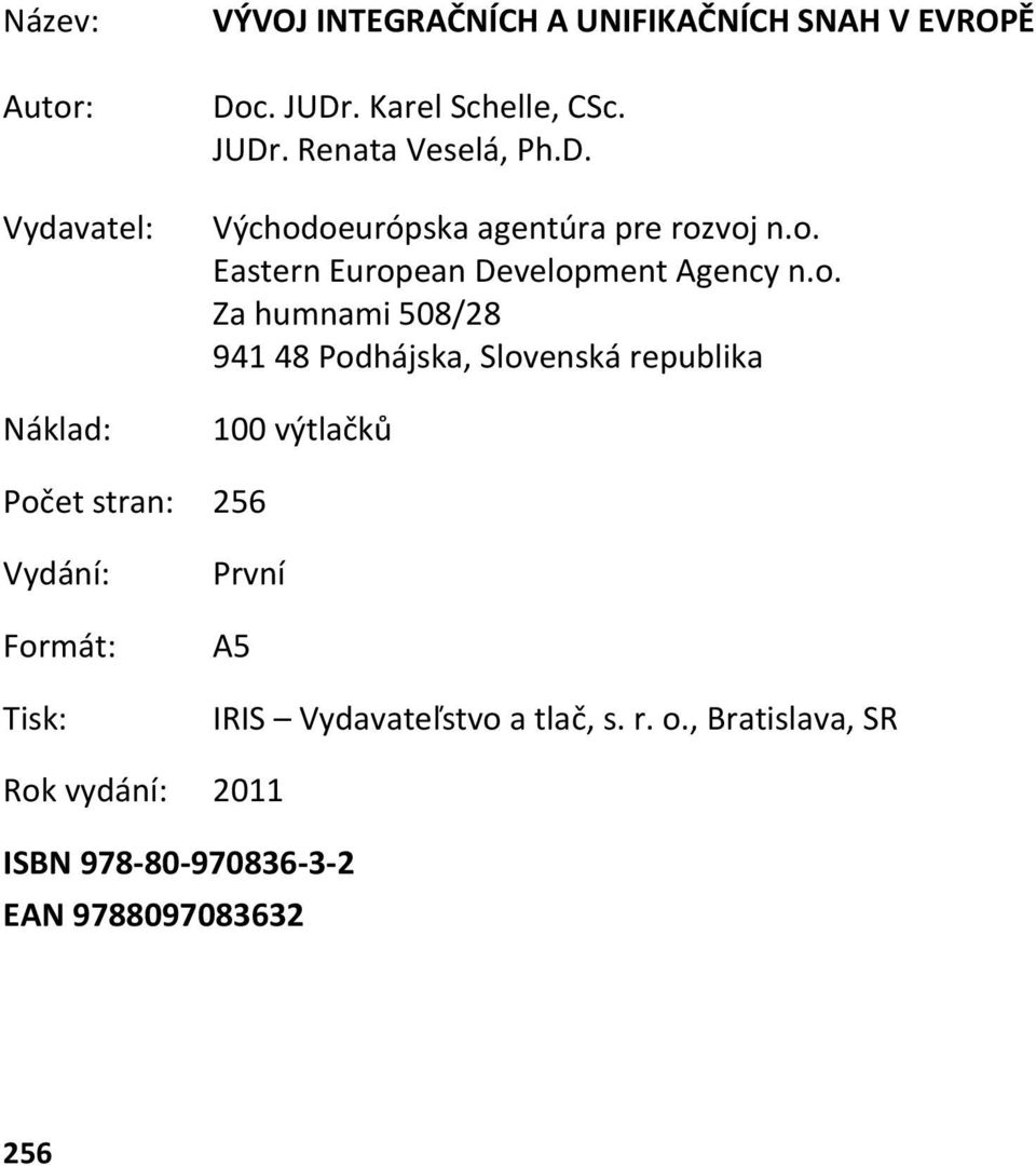oeurópska agentúra pre rozvoj n.o. Eastern European Development Agency n.o. Za humnami 508/28 941 48 Podhájska,
