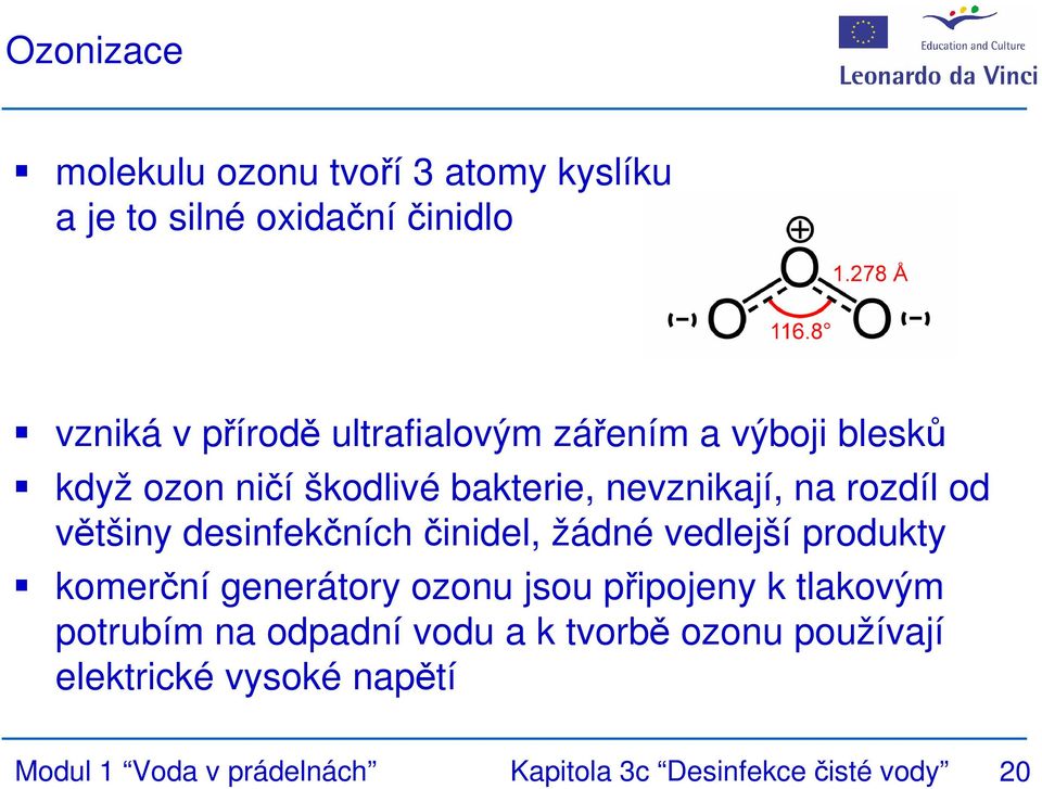 činidel, žádné vedlejší produkty komerční generátory ozonu jsou připojeny k tlakovým potrubím na odpadní vodu