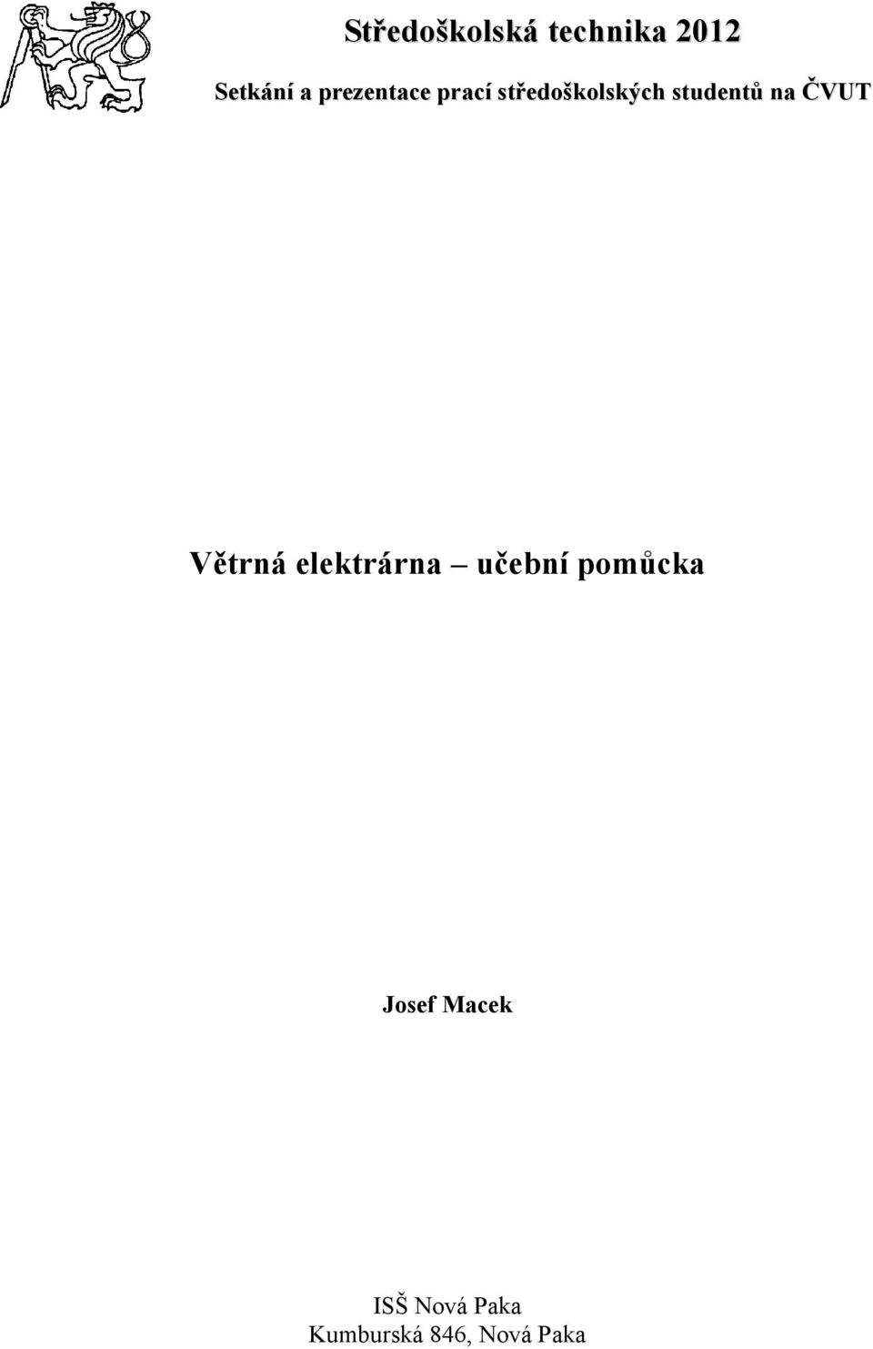 na ČVUT Větrná elektrárna učební pomůcka