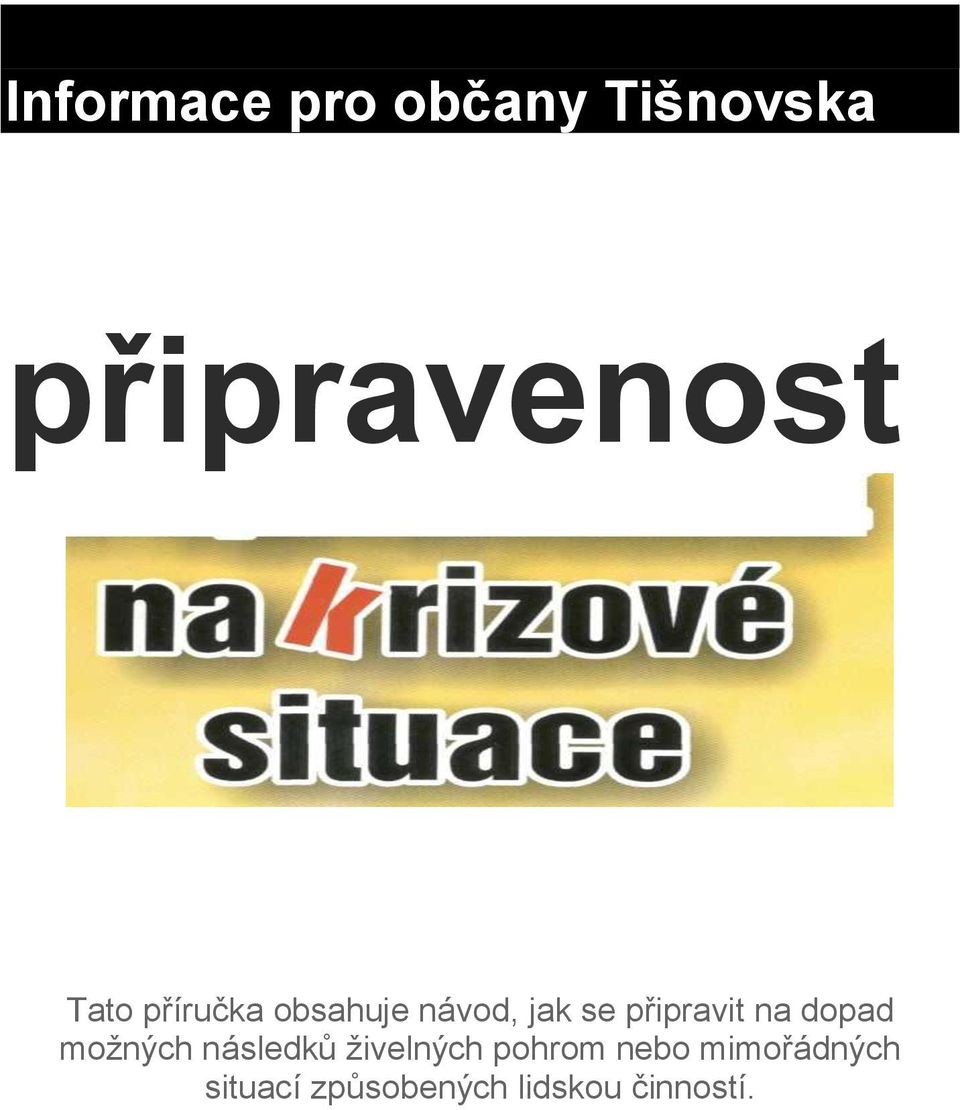 na dopad možných následků živelných pohrom