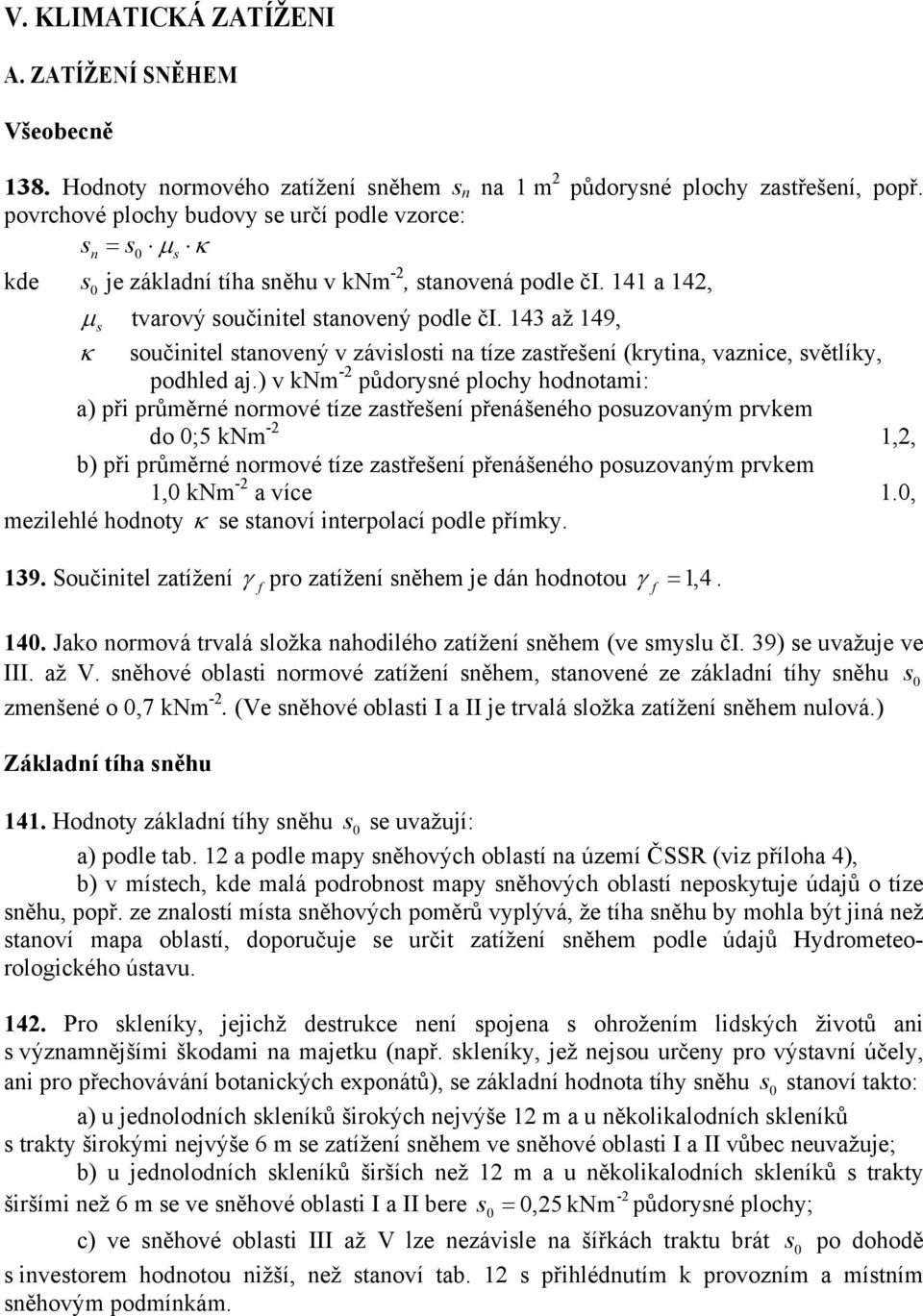 143 až 149, κ součinitel stanovený v závislosti na tíze zastřešení (krytina, vaznice, světlíky, podhled aj.