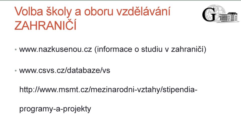 cz (informace o studiu v zahraničí) www.csvs.