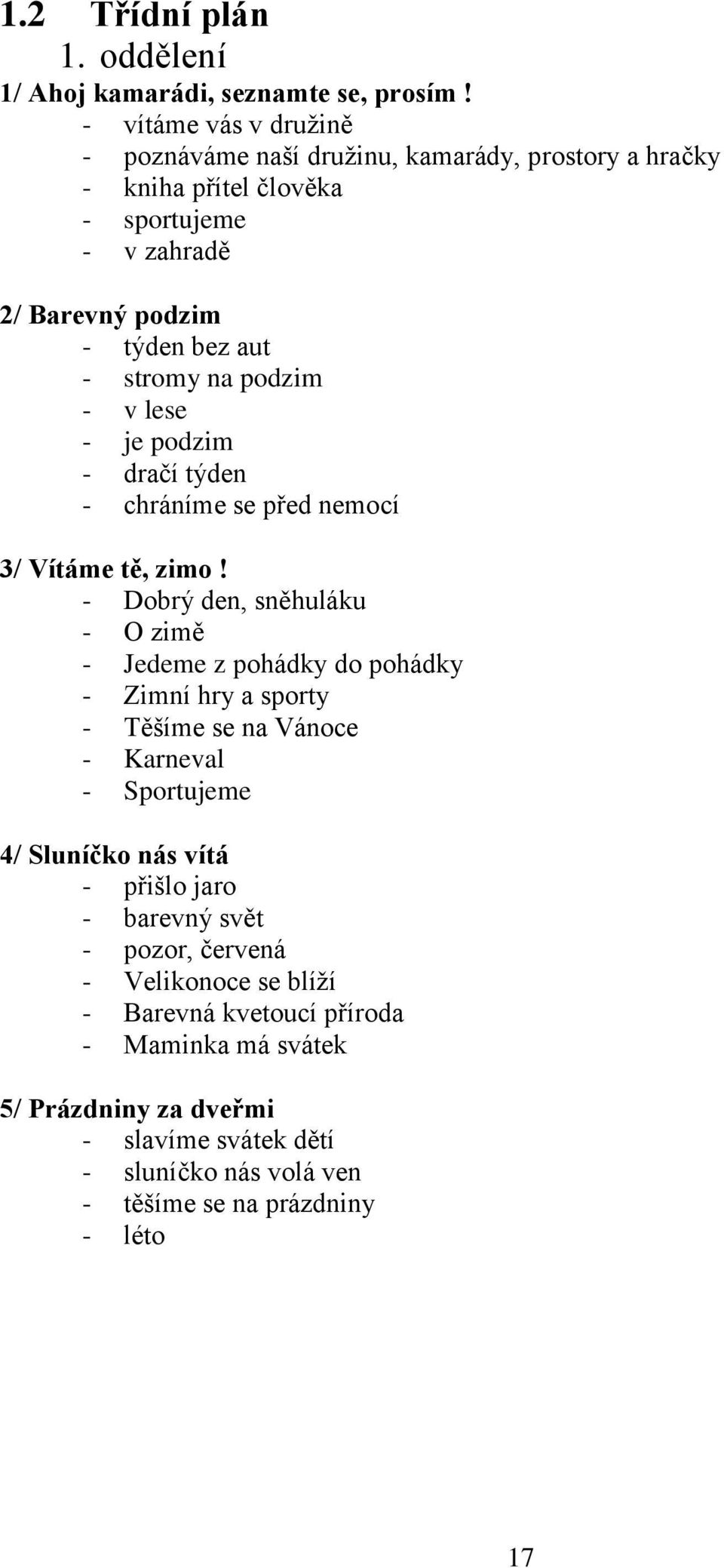 podzim - v lese - je podzim - dračí týden - chráníme se před nemocí 3/ Vítáme tě, zimo!