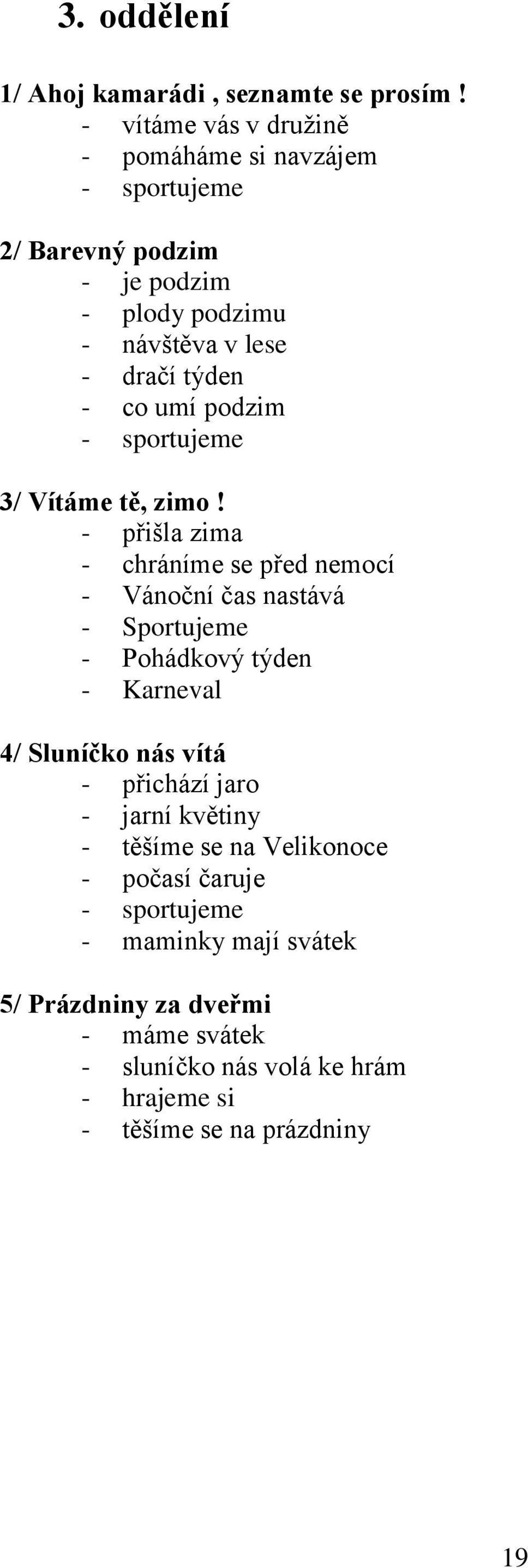 umí podzim - sportujeme 3/ Vítáme tě, zimo!