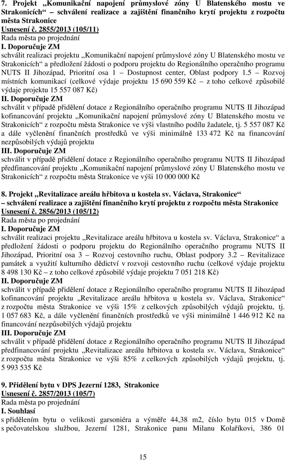 NUTS II Jihozápad, Prioritní osa 1 Dostupnost center, Oblast podpory 1.