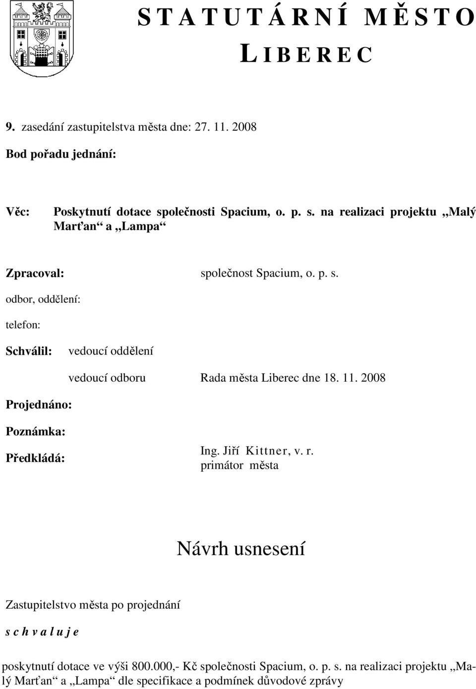 11. 2008 Poznámka: Předkládá: Ing. Jiří Kittner, v. r.