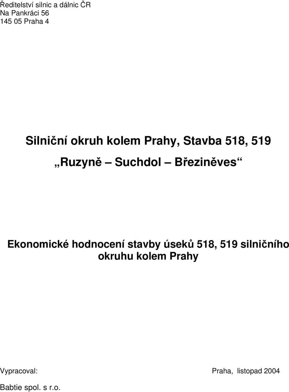 Březiněves Ekonomické hodnocení stavby úseků 518, 519