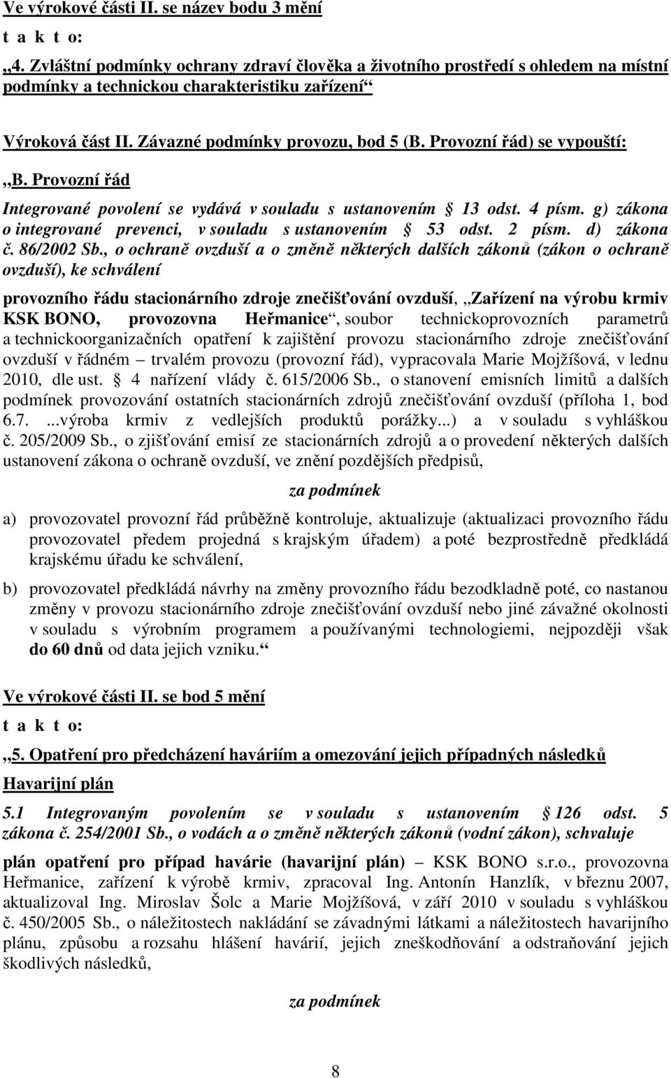 g) zákona o integrované prevenci, v souladu s ustanovením 53 odst. 2 písm. d) zákona č. 86/2002 Sb.