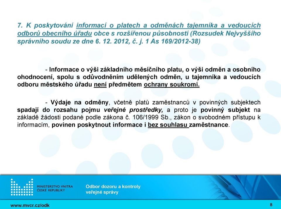 1 As 169/2012-38) - Informace o výši základního měsíčního platu, o výši odměn a osobního ohodnocení, spolu s odůvodněním udělených odměn, u tajemníka a vedoucích odboru