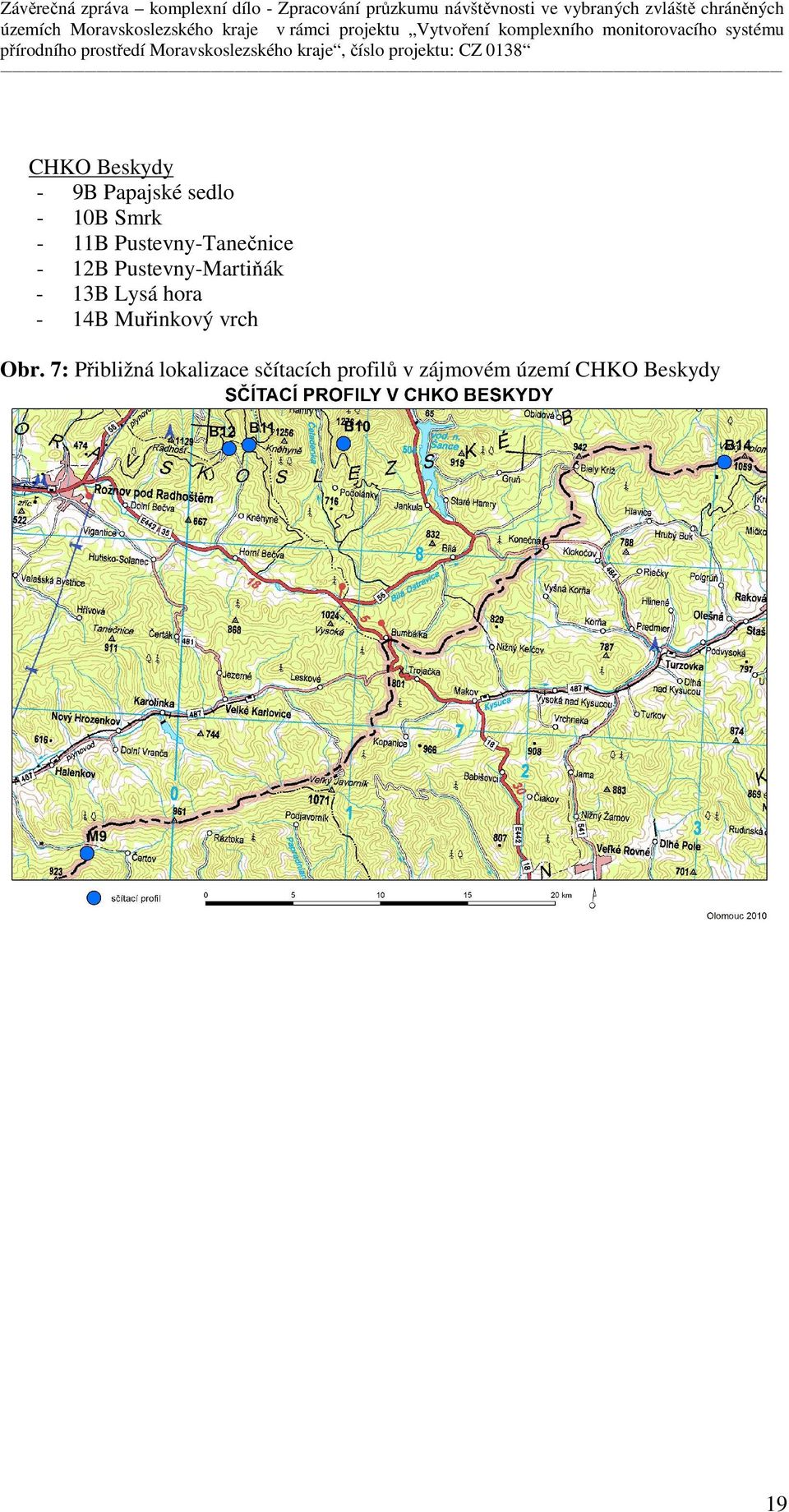 11B Pustevny-Tanečnice - 12B Pustevny-Martiňák - 13B Lysá hora - 14B