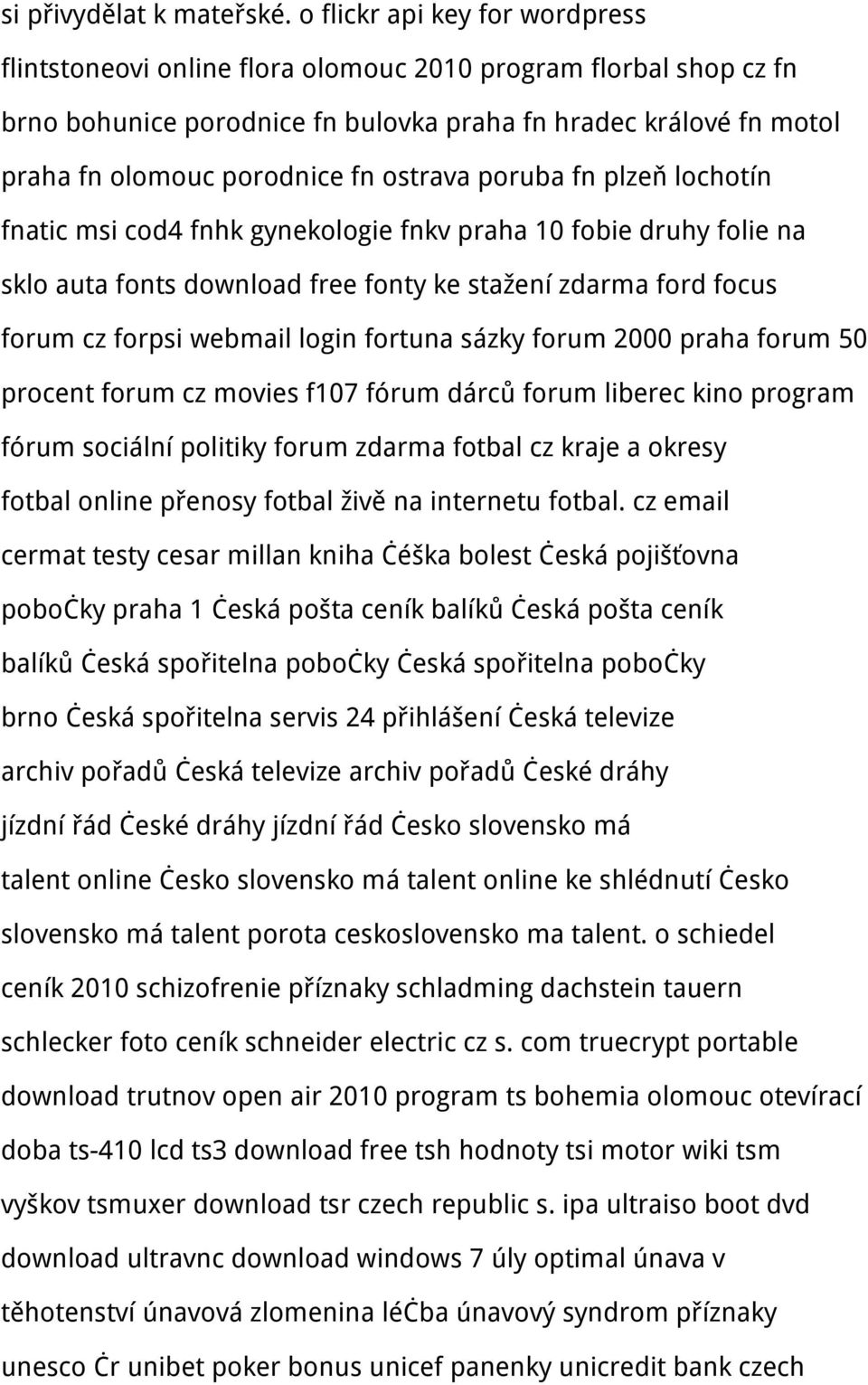 ostrava poruba fn plzeň lochotín fnatic msi cod4 fnhk gynekologie fnkv praha 10 fobie druhy folie na sklo auta fonts download free fonty ke stažení zdarma ford focus forum cz forpsi webmail login