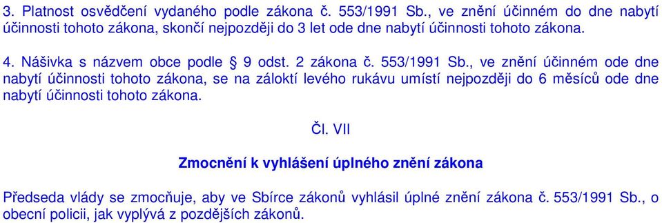 Nášivka s názvem obce podle 9 odst. 2 zákona č. 553/1991 Sb.