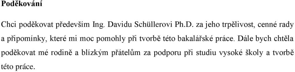 za jeho trpělivost, cenné rady a připomínky, které mi moc pomohly při