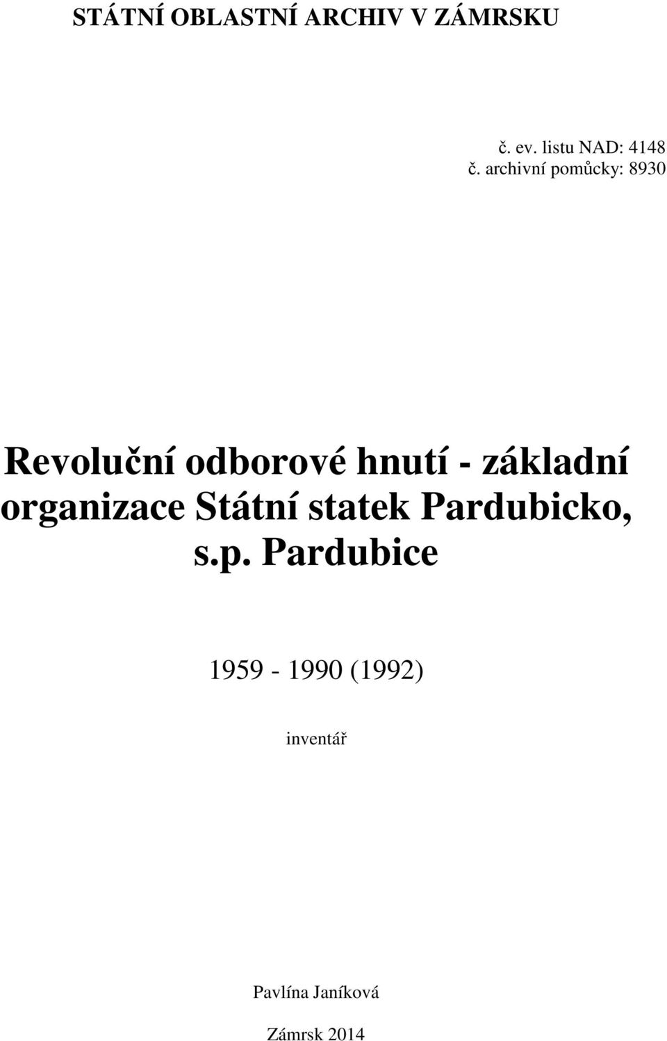 archivní pomůcky: 8930 Revoluční odborové hnutí -