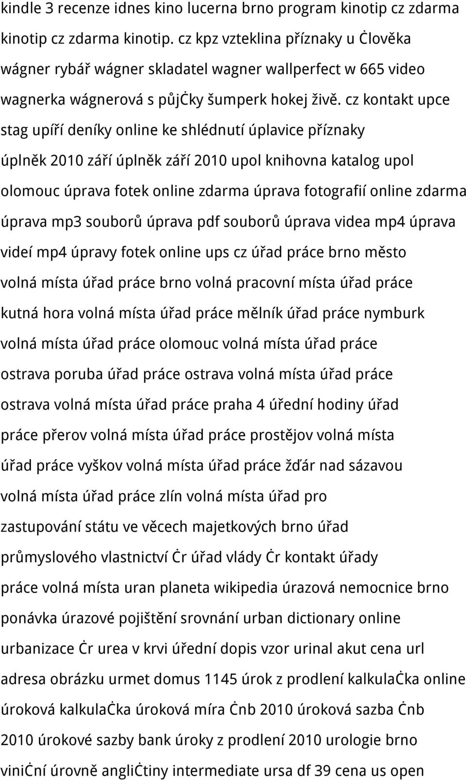 cz kontakt upce stag upíří deníky online ke shlédnutí úplavice příznaky úplněk 2010 září úplněk září 2010 upol knihovna katalog upol olomouc úprava fotek online zdarma úprava fotografií online zdarma