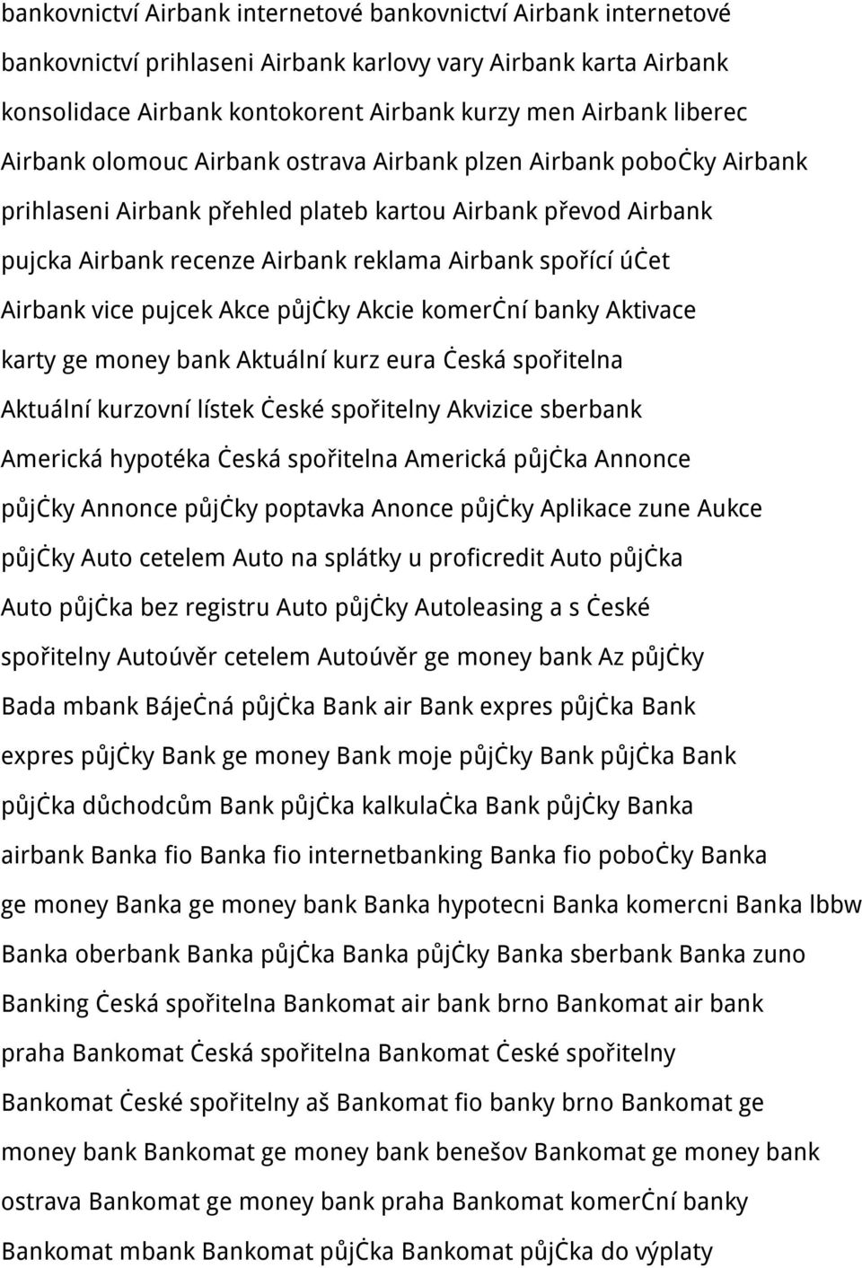 Airbank vice pujcek Akce půjčky Akcie komerční banky Aktivace karty ge money bank Aktuální kurz eura česká spořitelna Aktuální kurzovní lístek české spořitelny Akvizice sberbank Americká hypotéka