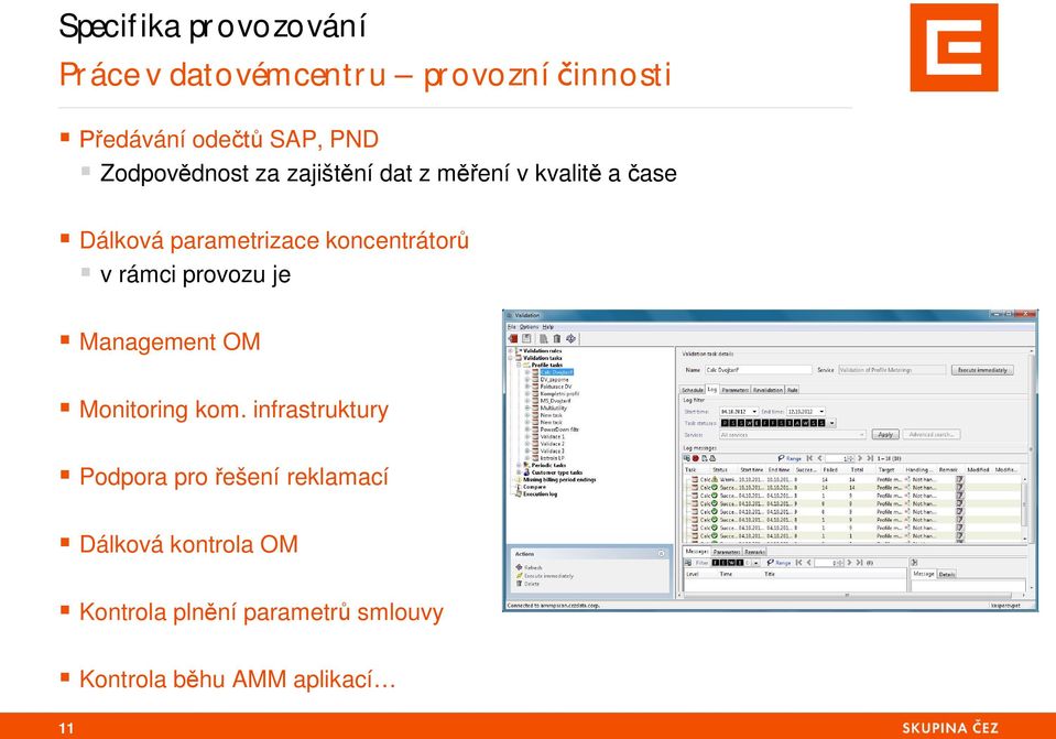 koncentrátor v rámci provozu je Management OM Monitoring kom.