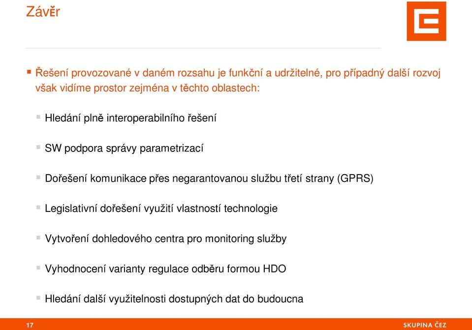 negarantovanou službu t etí strany (GPRS) Legislativní do ešení využití vlastností technologie Vytvo ení dohledového