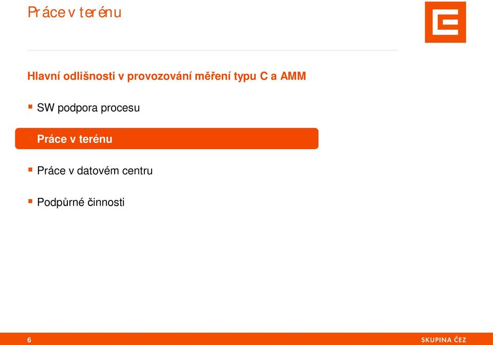 podpora procesu Práce v terénu