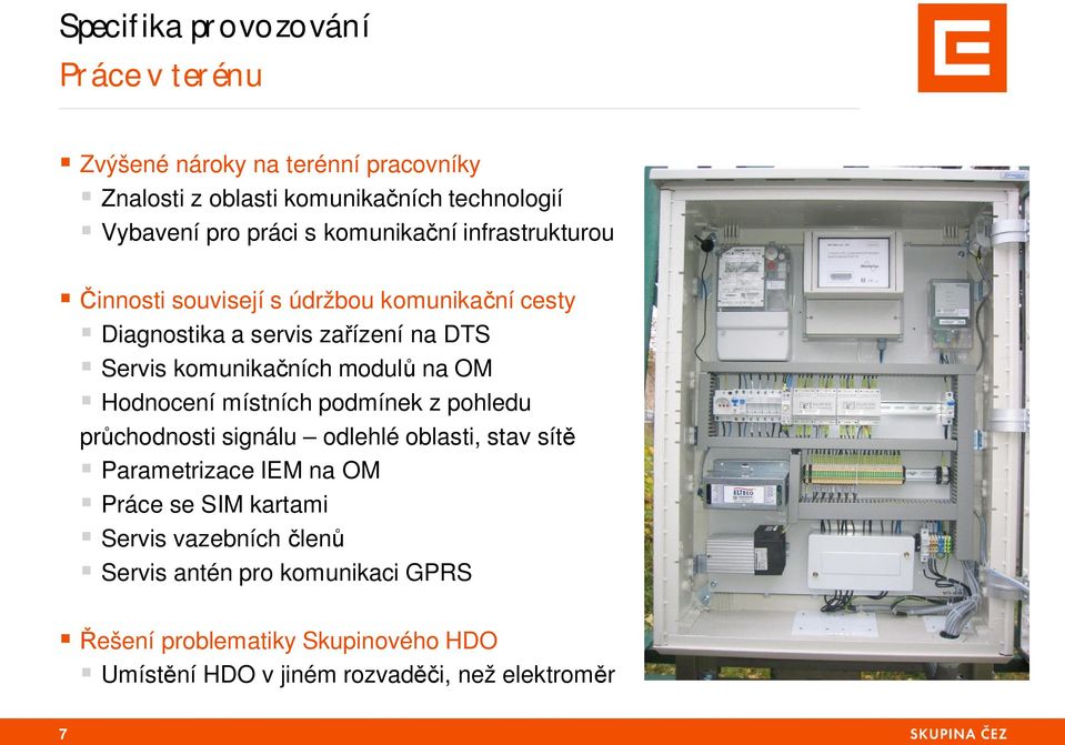 modul na OM Hodnocení místních podmínek z pohledu pr chodnosti signálu odlehlé oblasti, stav sít Parametrizace IEM na OM Práce se SIM