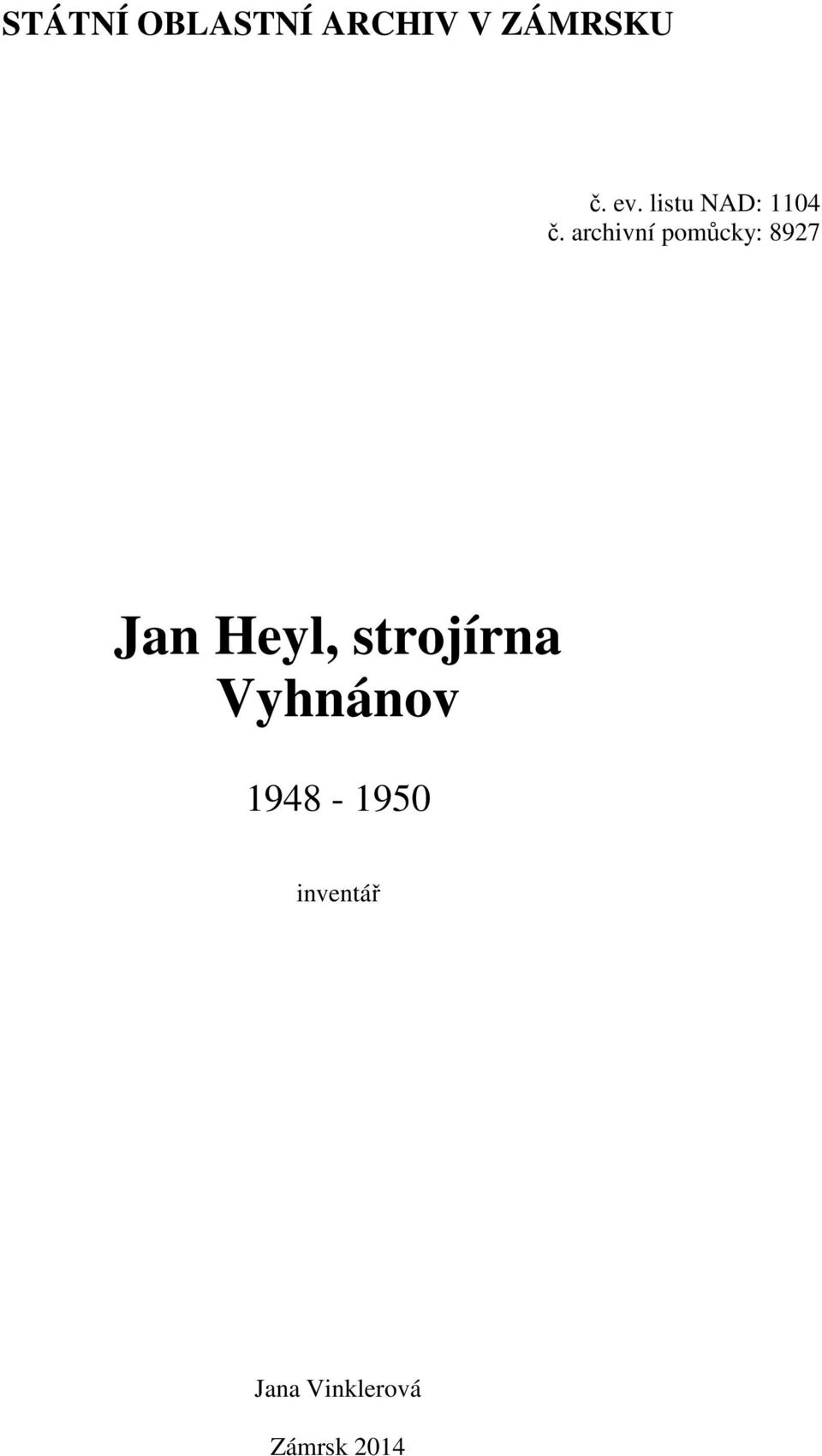 archivní pomůcky: 8927 Jan Heyl,