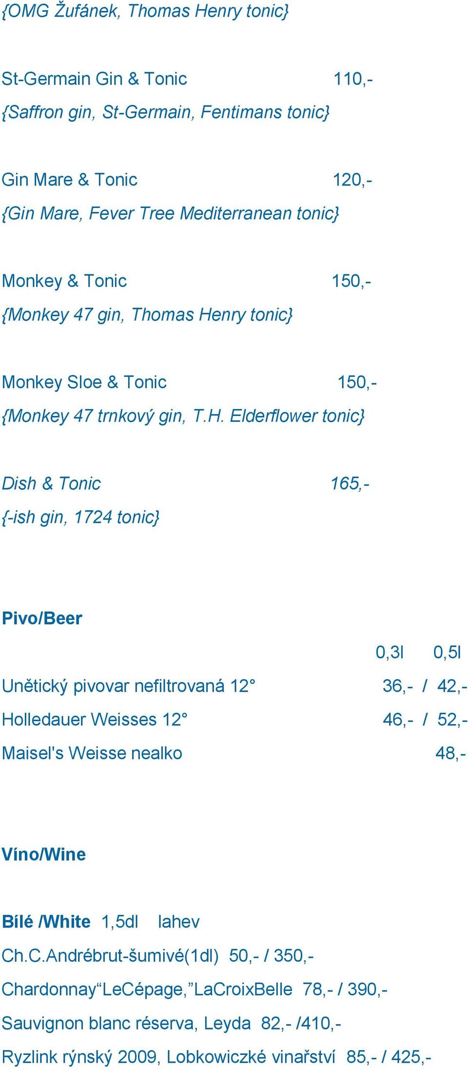 nry tonic} Monkey Sloe & Tonic 150,- {Monkey 47 trnkový gin, T.H.