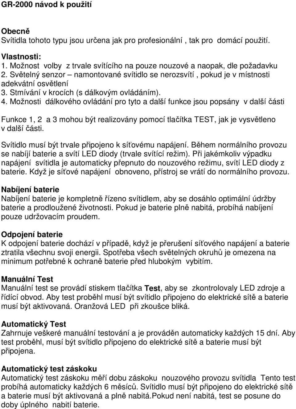 Stmívání v krocích (s dálkovým ovládáním). 4.