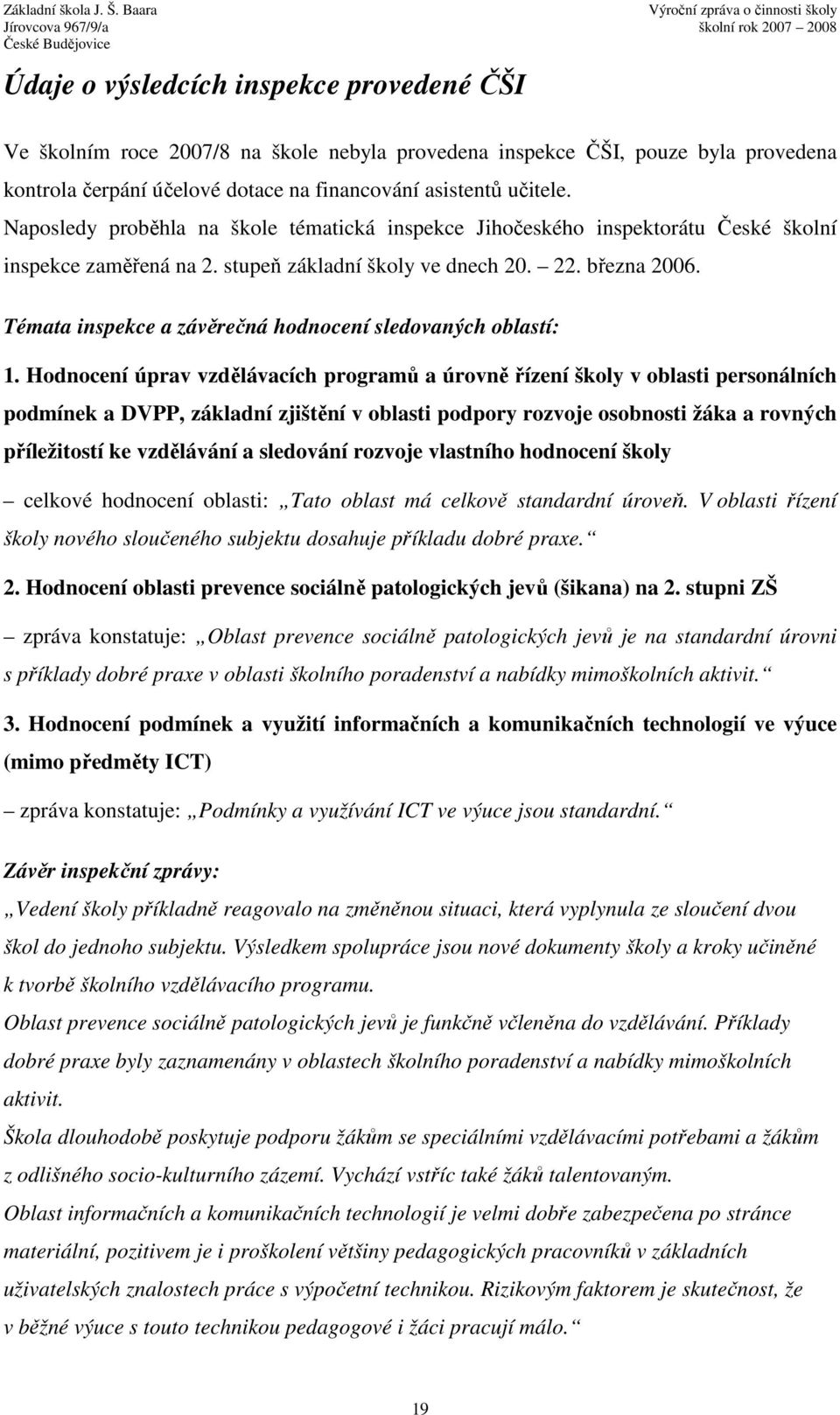 Témata inspekce a závěrečná hodnocení sledovaných oblastí: 1.