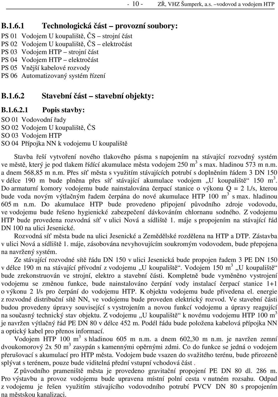 kabelové rozvody PS 06 Automatizovaný systém řízení B.1.6.2 