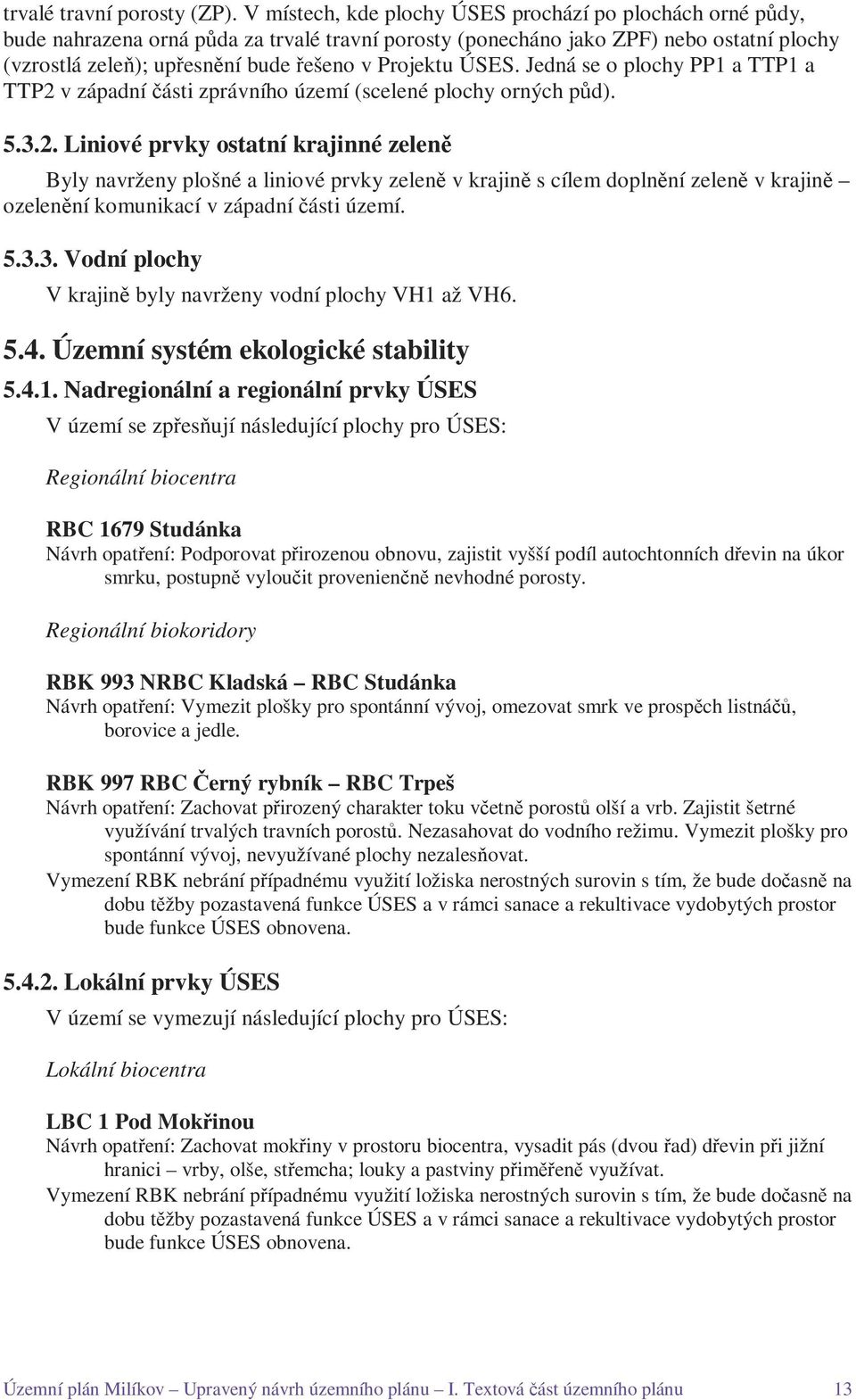 Projektu ÚSES. Jedná se o plochy PP1 a TTP1 a TTP2 