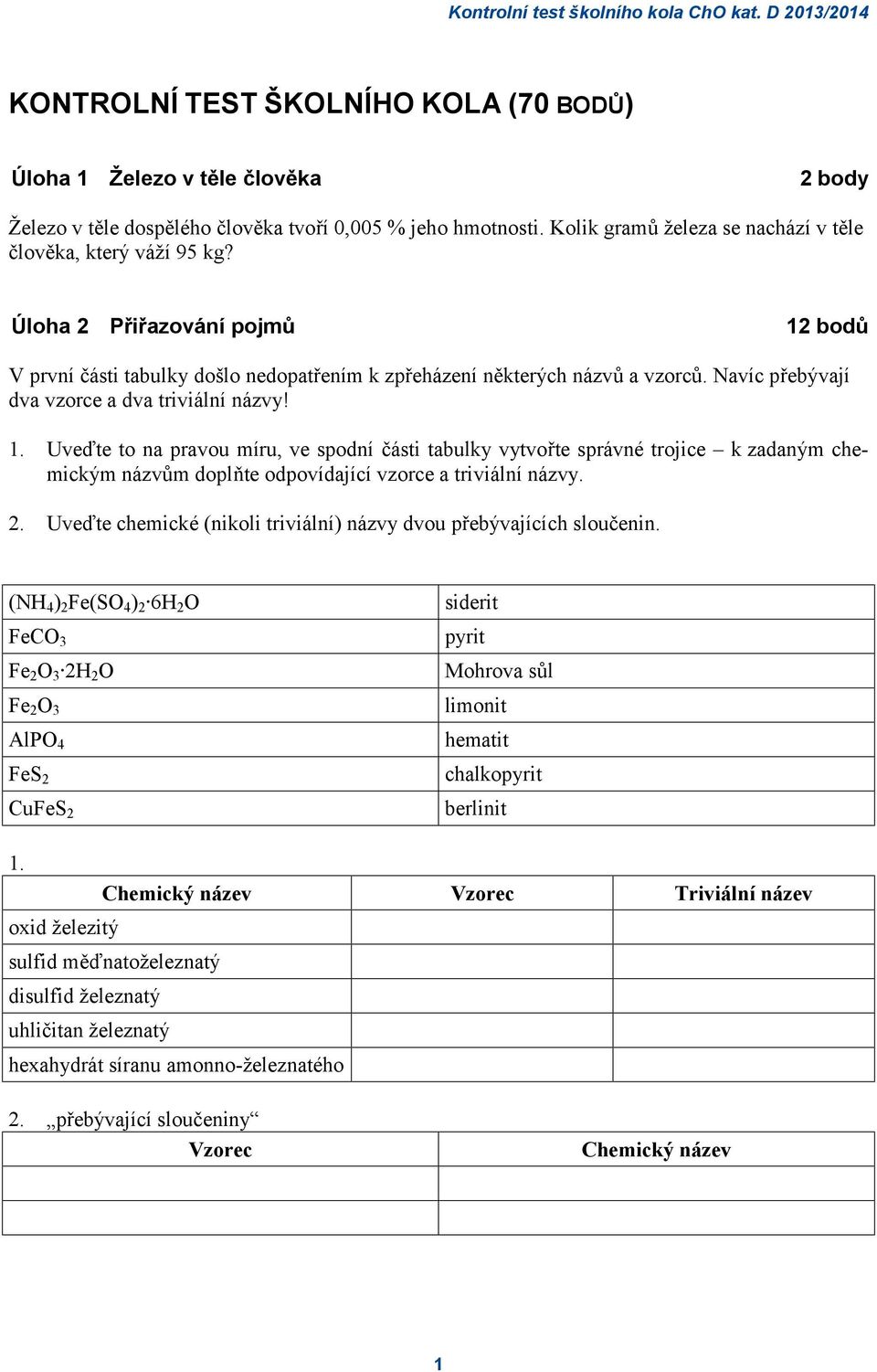 Navíc přebývají dva vzorce a dva triviální názvy! 1.