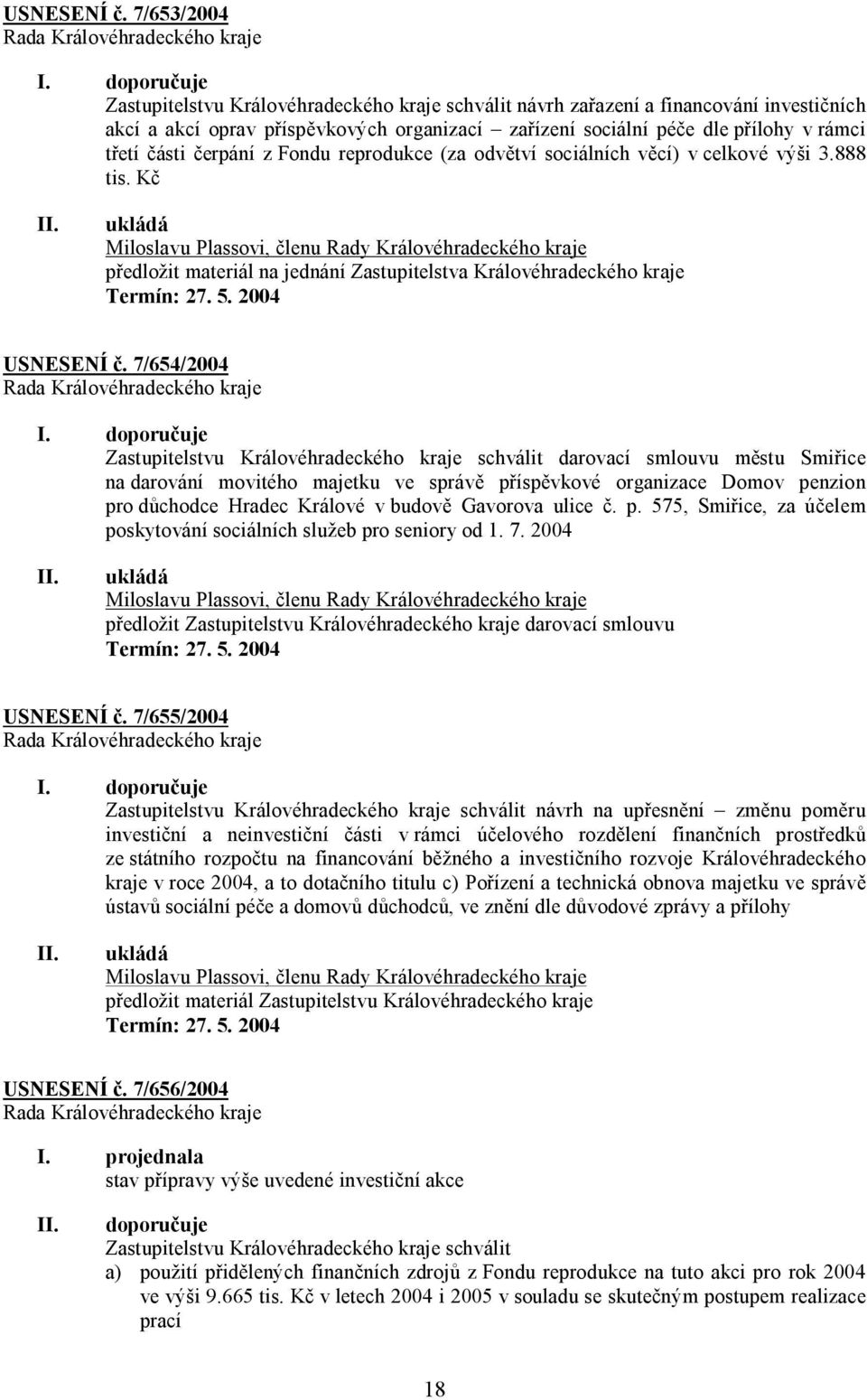 čerpání z Fondu reprodukce (za odvětví sociálních věcí) v celkové výši 3.888 tis.