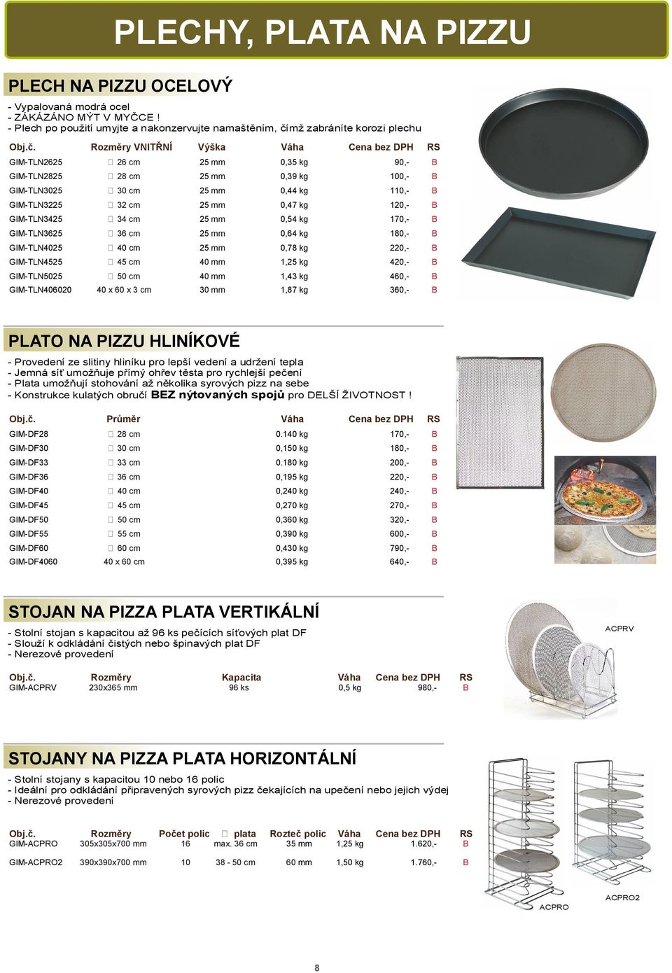 25 mm 0,54 kg 170,- GIM-TLN3625 36 25 mm 0,64 kg 180,- GIM- TLN4025 40 25 mm 0,78 kg 220,- GIM- TLN4525 45 40 mm 1,25 kg 420,- GIM- TLN5025 50 40 mm 1,43 kg 460,- GIM-TLN406020 40 x 60 x 3 30 mm 1,87