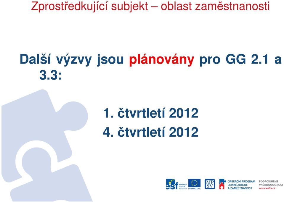 plánovány pro GG 2.1 a 3.3: 1.