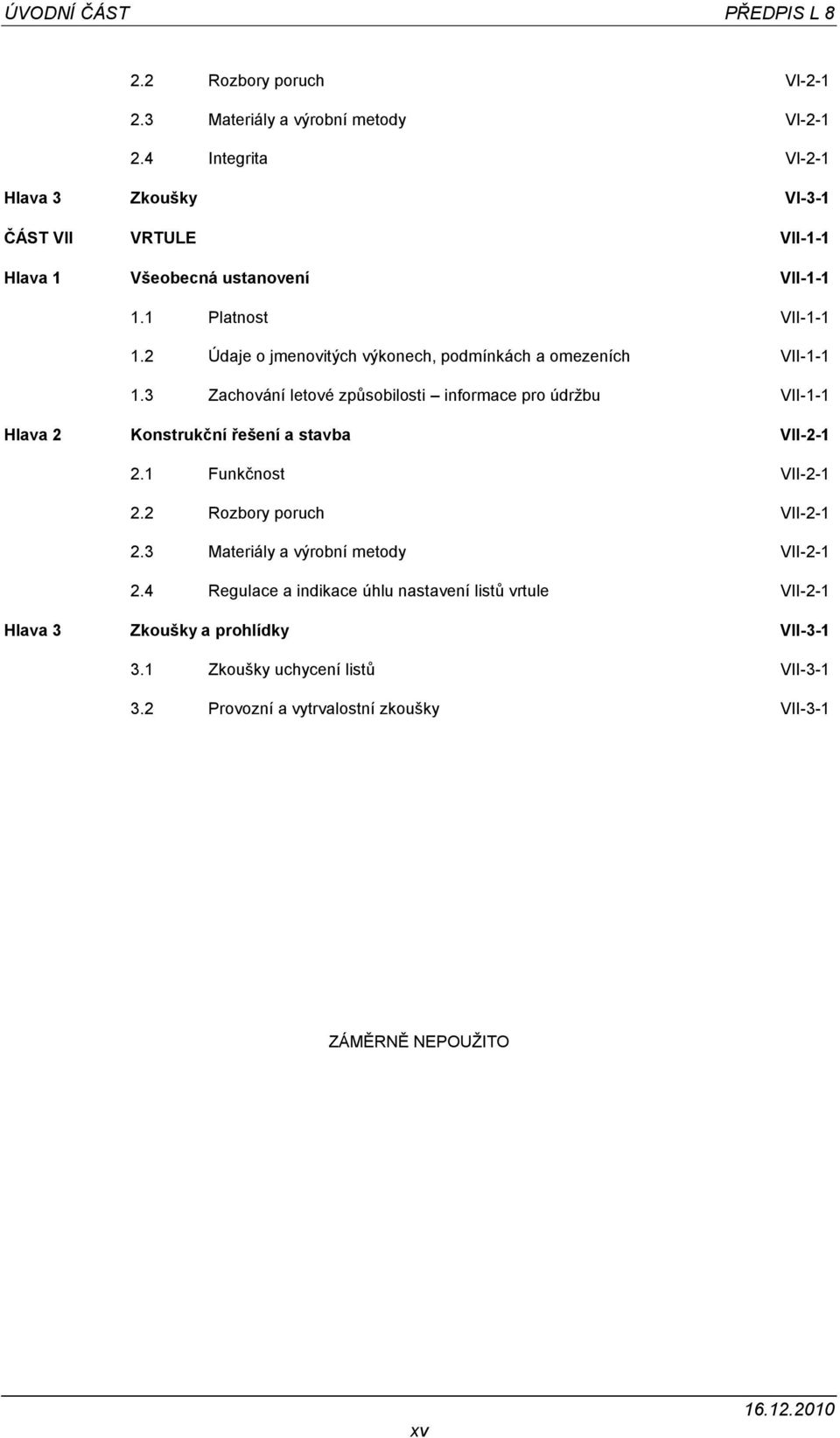 2 Údaje o jmenovitých výkonech, podmínkách a omezeních VII-1-1 1.