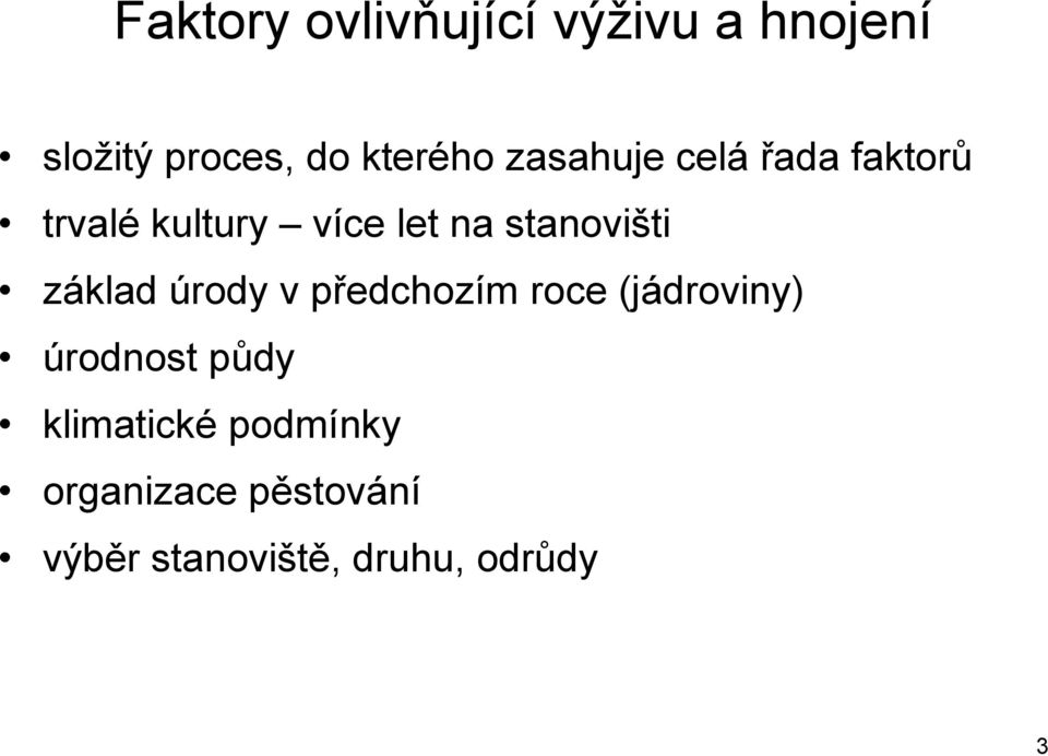 základ úrody v předchozím roce (jádroviny) úrodnost půdy