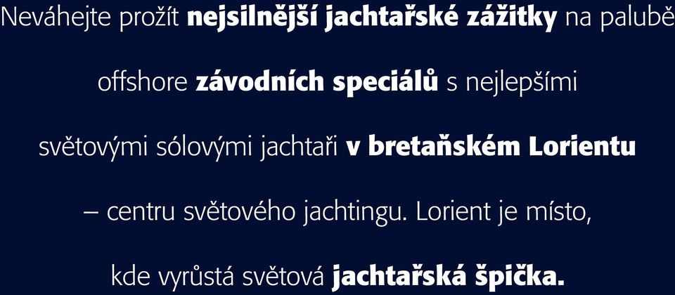 sólovými jachtaři v bretaňském Lorientu centru světového