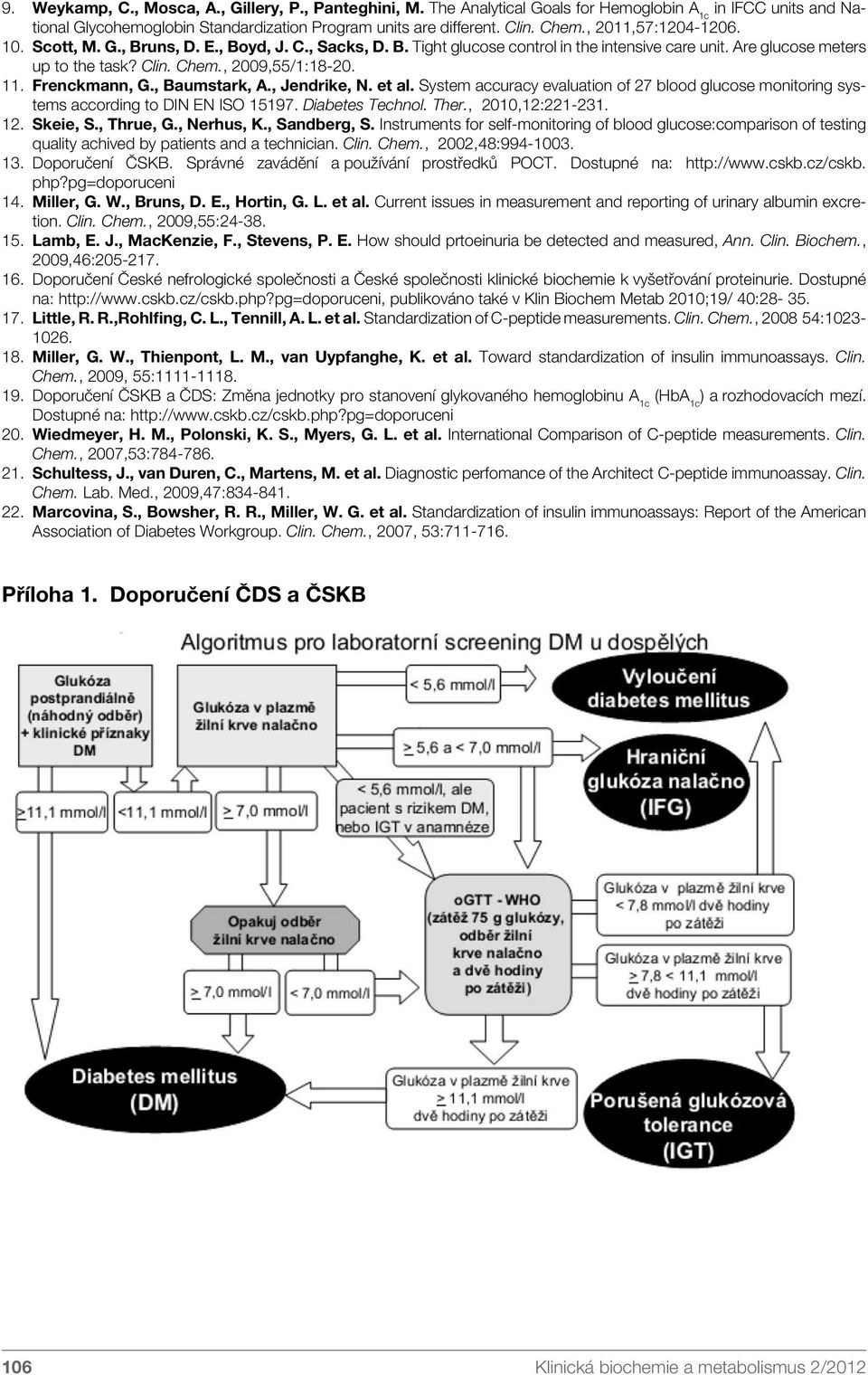 Frenckmann, G., Baumstark, A., Jendrike, N. et al. System accuracy evaluation of 27 blood glucose monitoring systems according to DIN EN ISO 15197. Diabetes Technol. Ther., 2010,12:221-231. 12.