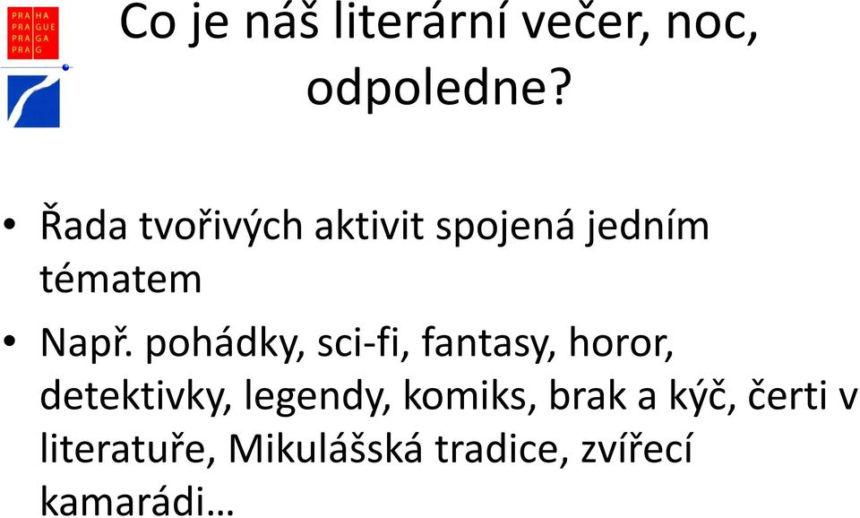 pohádky, sci-fi, fantasy, horor, detektivky, legendy,