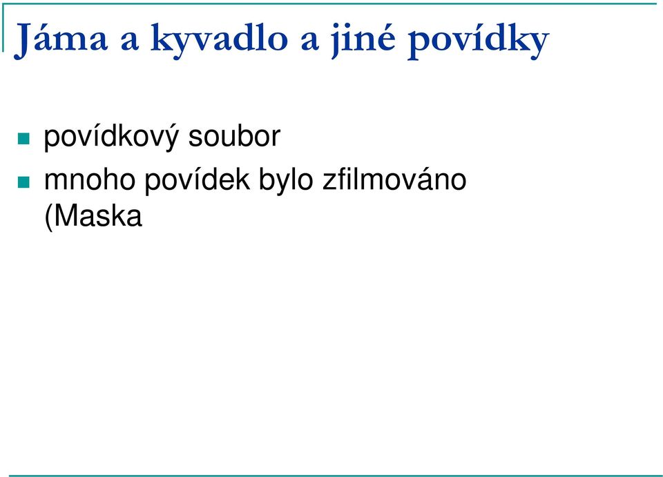 Vraždy v ulici Morgue, Jáma a kyvadlo) na začátku každé