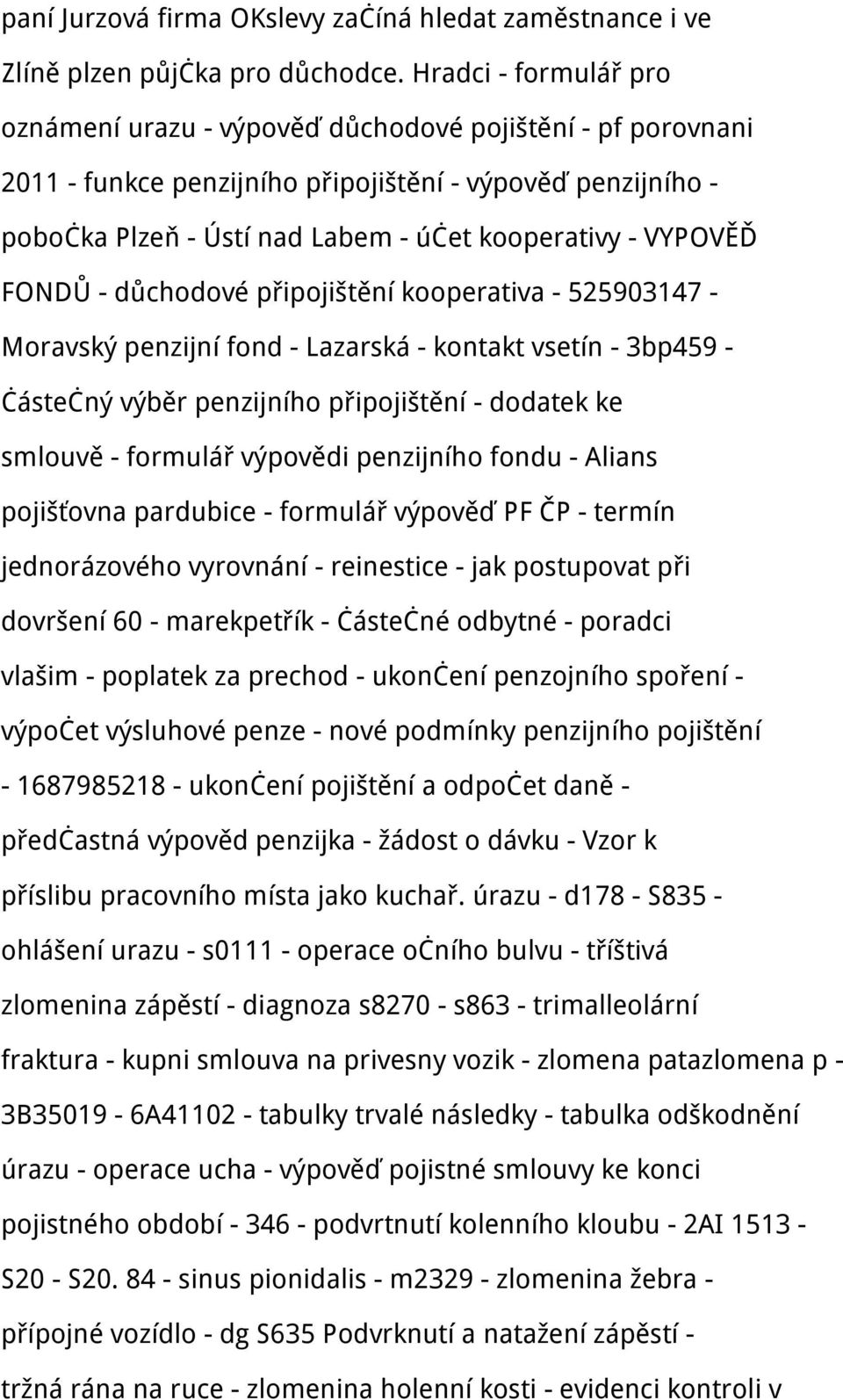 VYPOVĚĎ FONDŮ - důchodové připojištění kooperativa - 525903147 - Moravský penzijní fond - Lazarská - kontakt vsetín - 3bp459 - částečný výběr penzijního připojištění - dodatek ke smlouvě - formulář