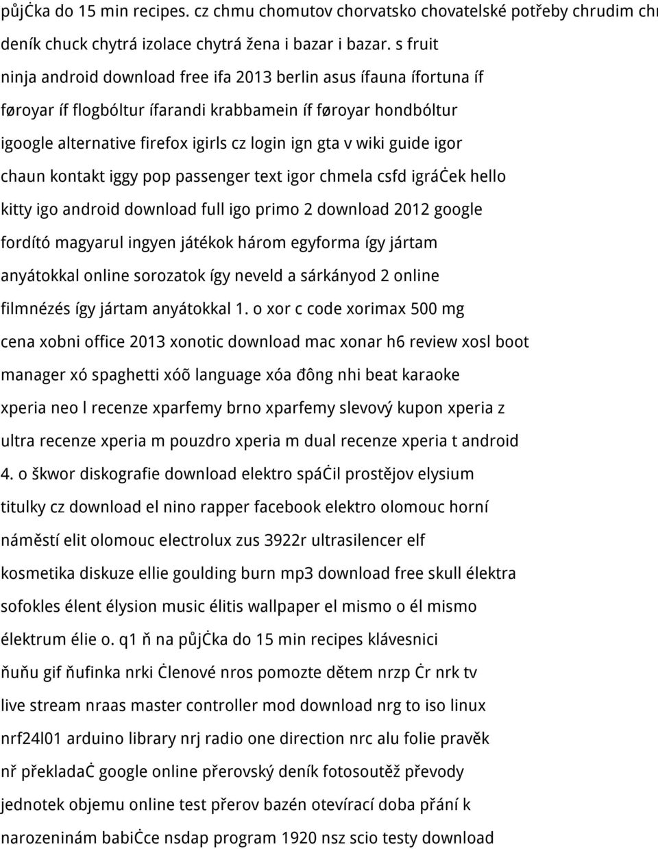 guide igor chaun kontakt iggy pop passenger text igor chmela csfd igráček hello kitty igo android download full igo primo 2 download 2012 google fordító magyarul ingyen játékok három egyforma így